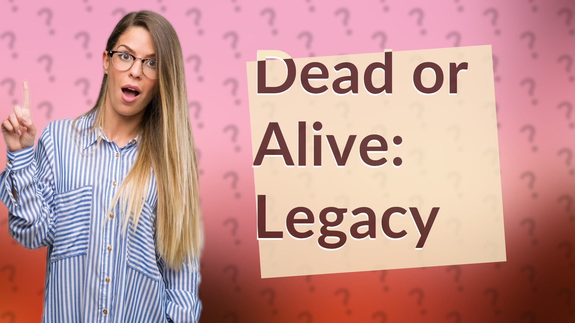 Dead or Alive: Legacy