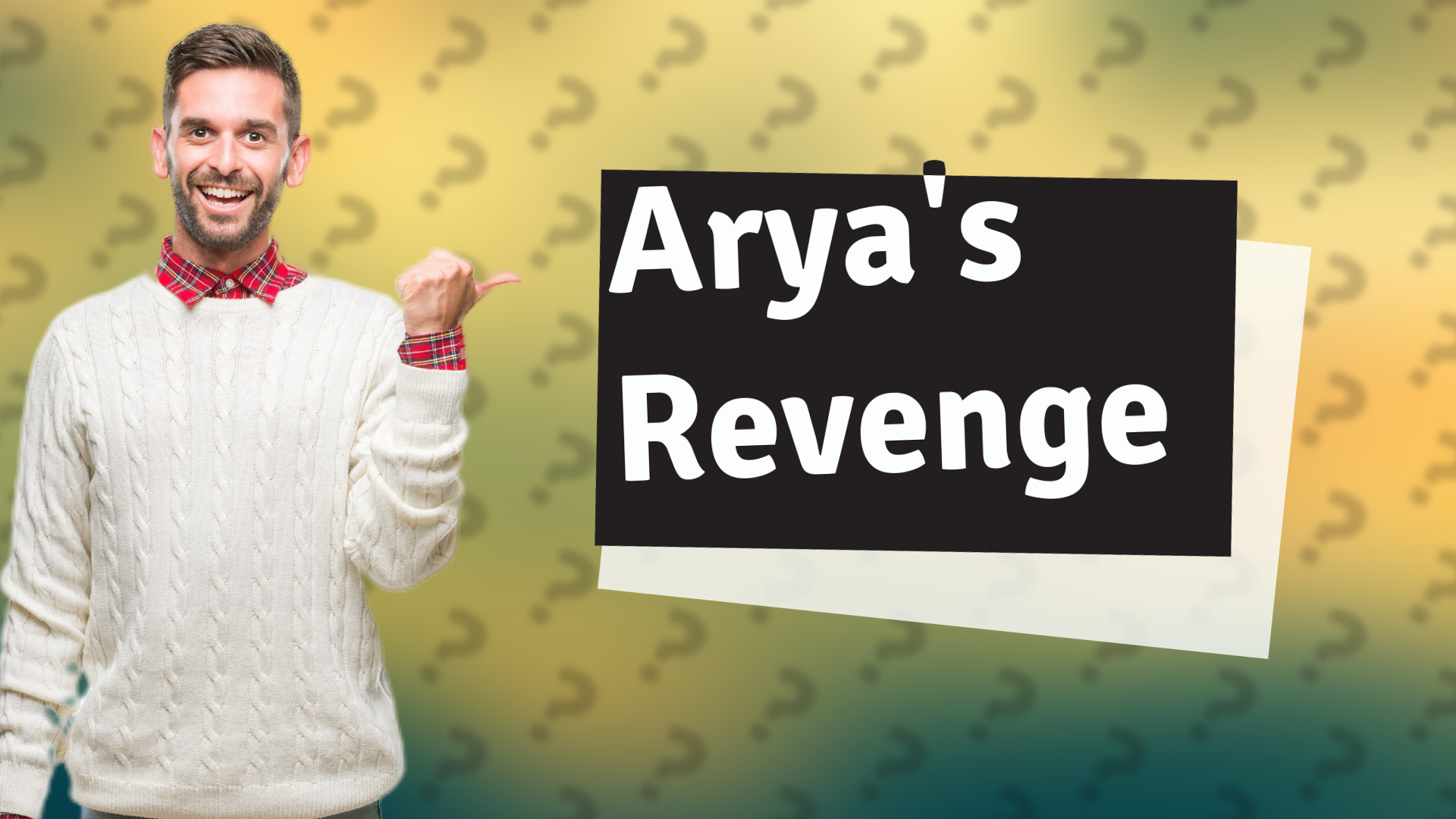 Arya's Revenge