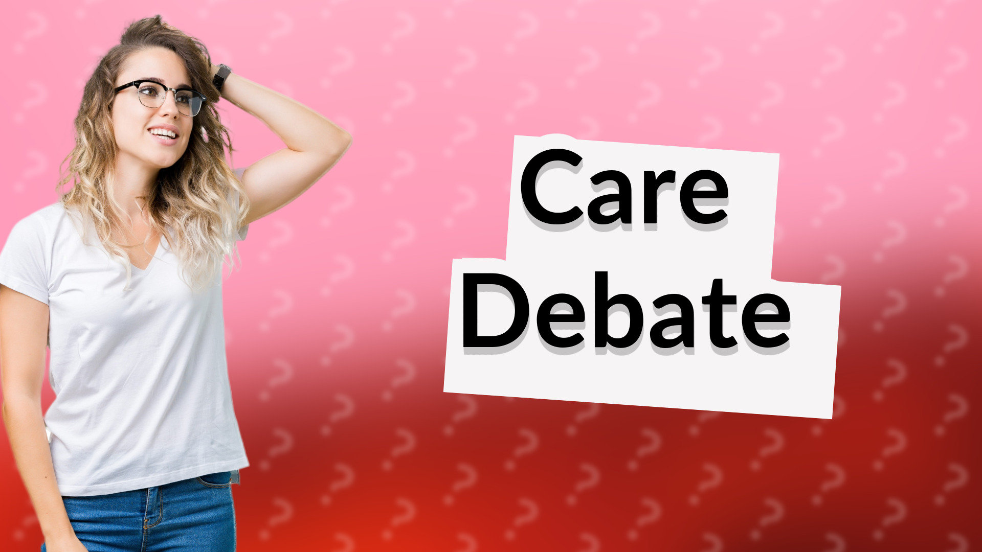 Care Debate