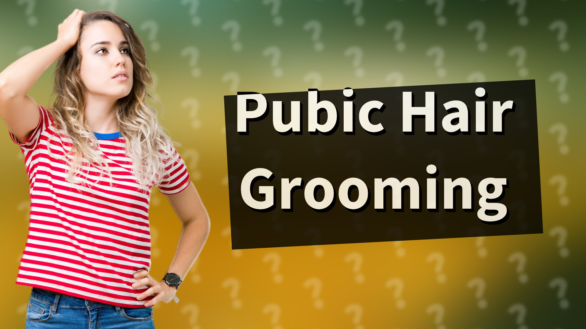 Pubic Hair Grooming