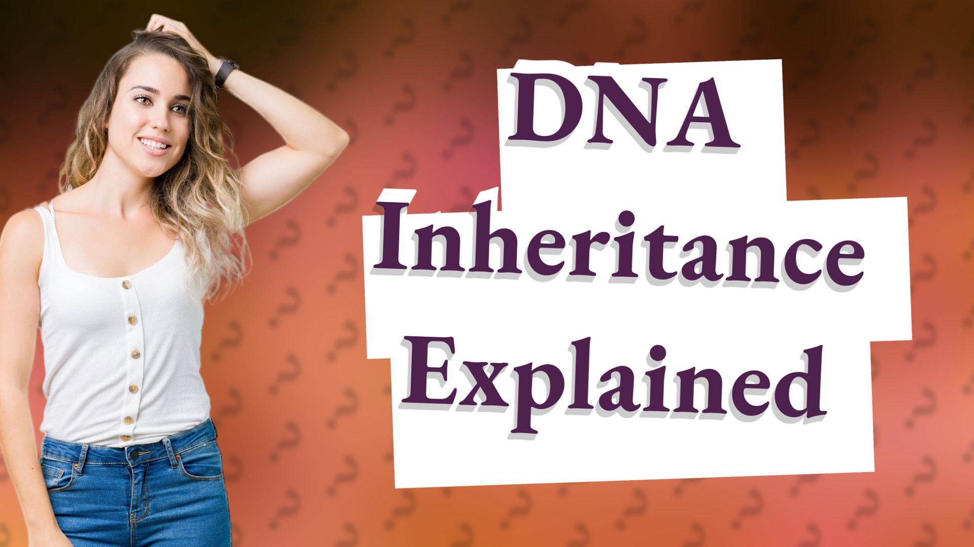 DNA Inheritance Explained
