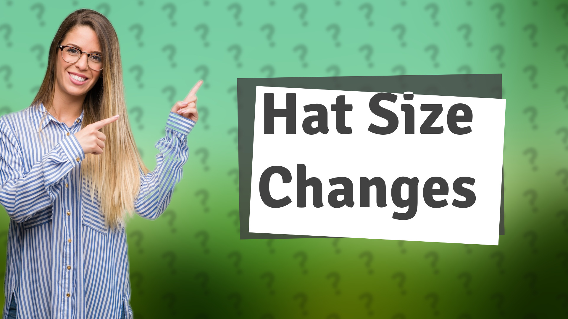 Hat Size Changes