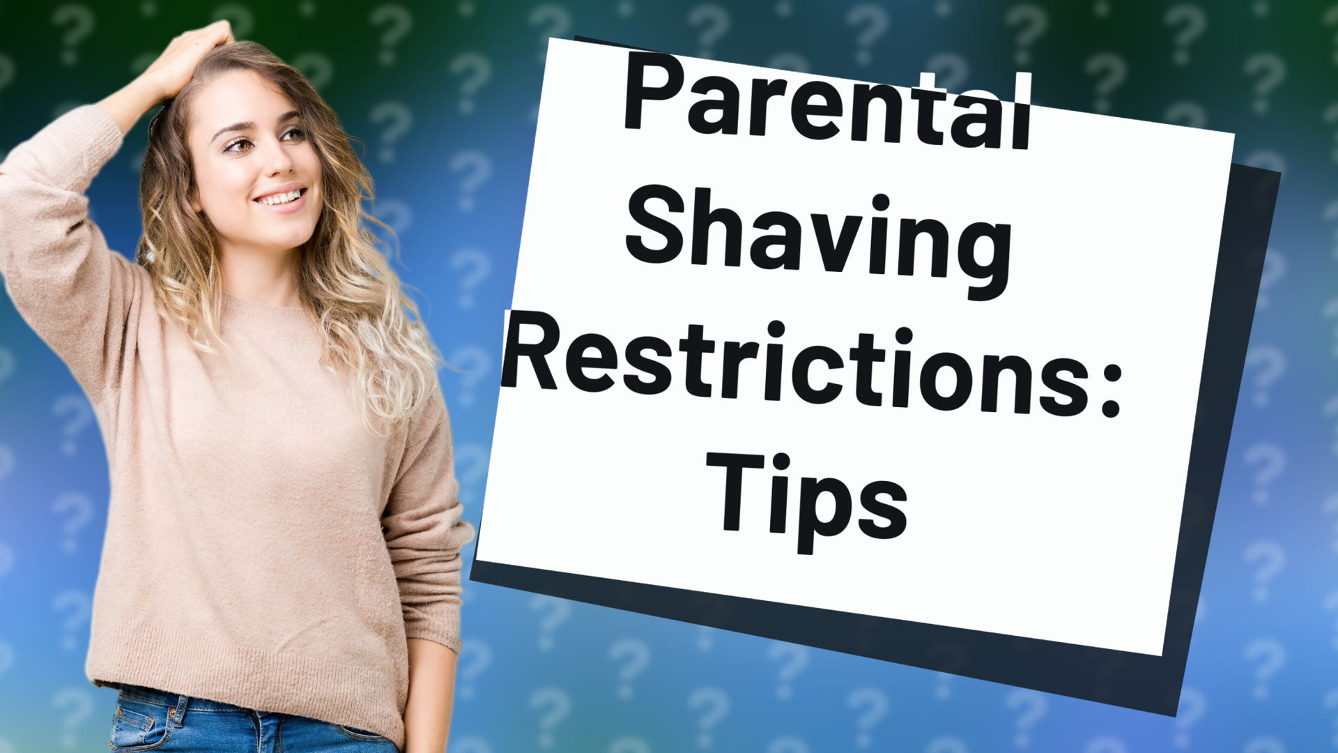 Parental Shaving Restrictions: Tips