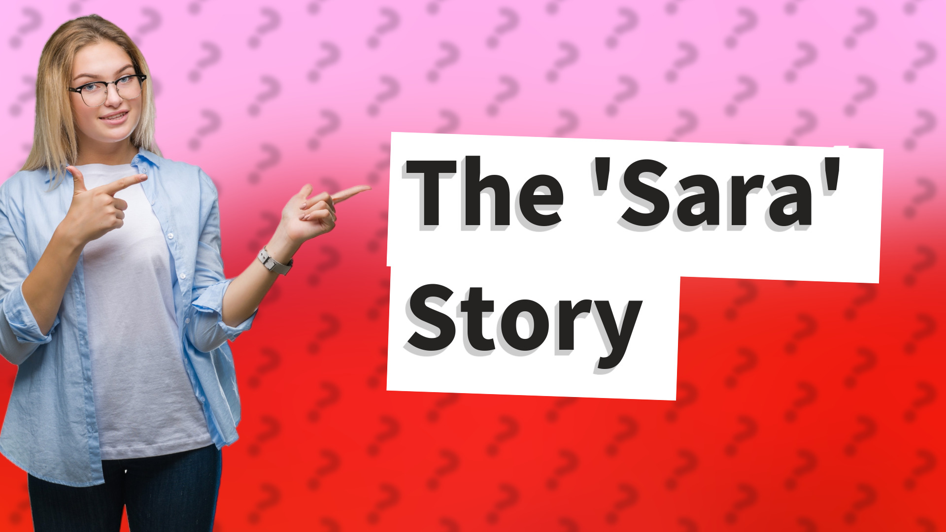 The 'Sara' Story