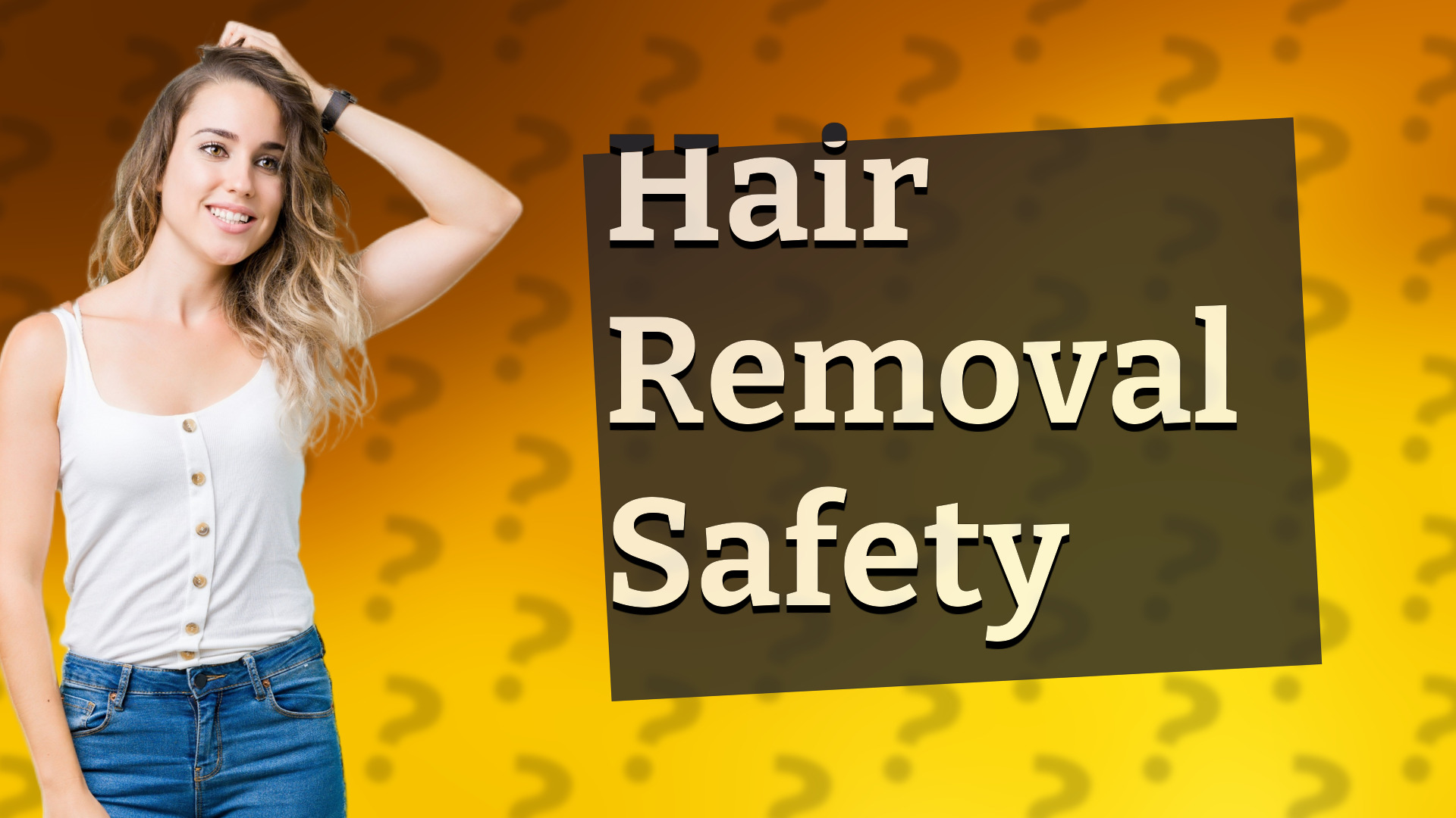 Hair Removal Safety