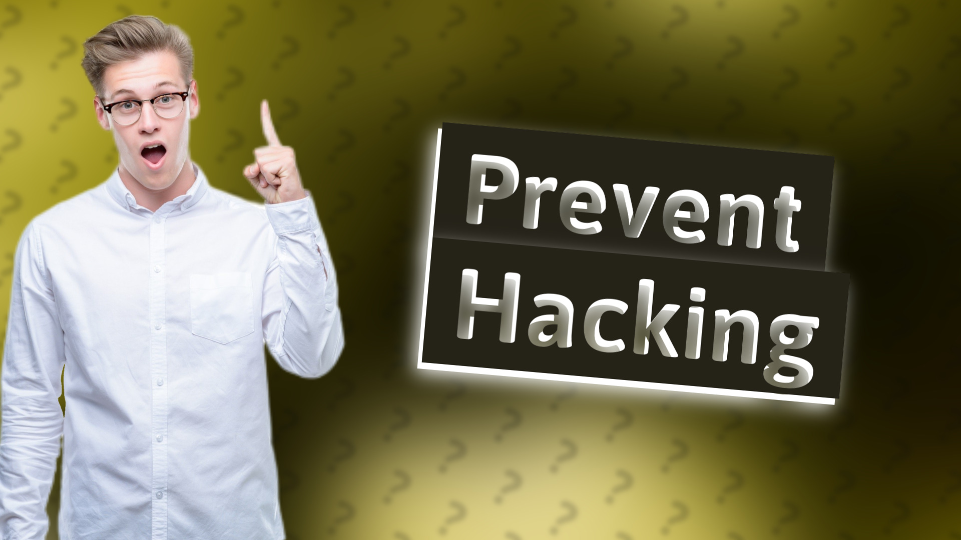 Prevent Hacking