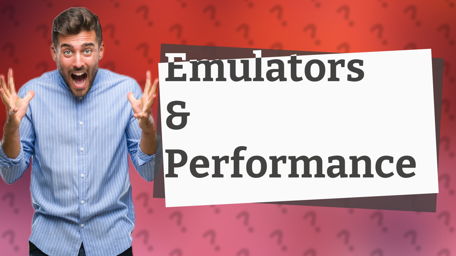 Emulators & Performance