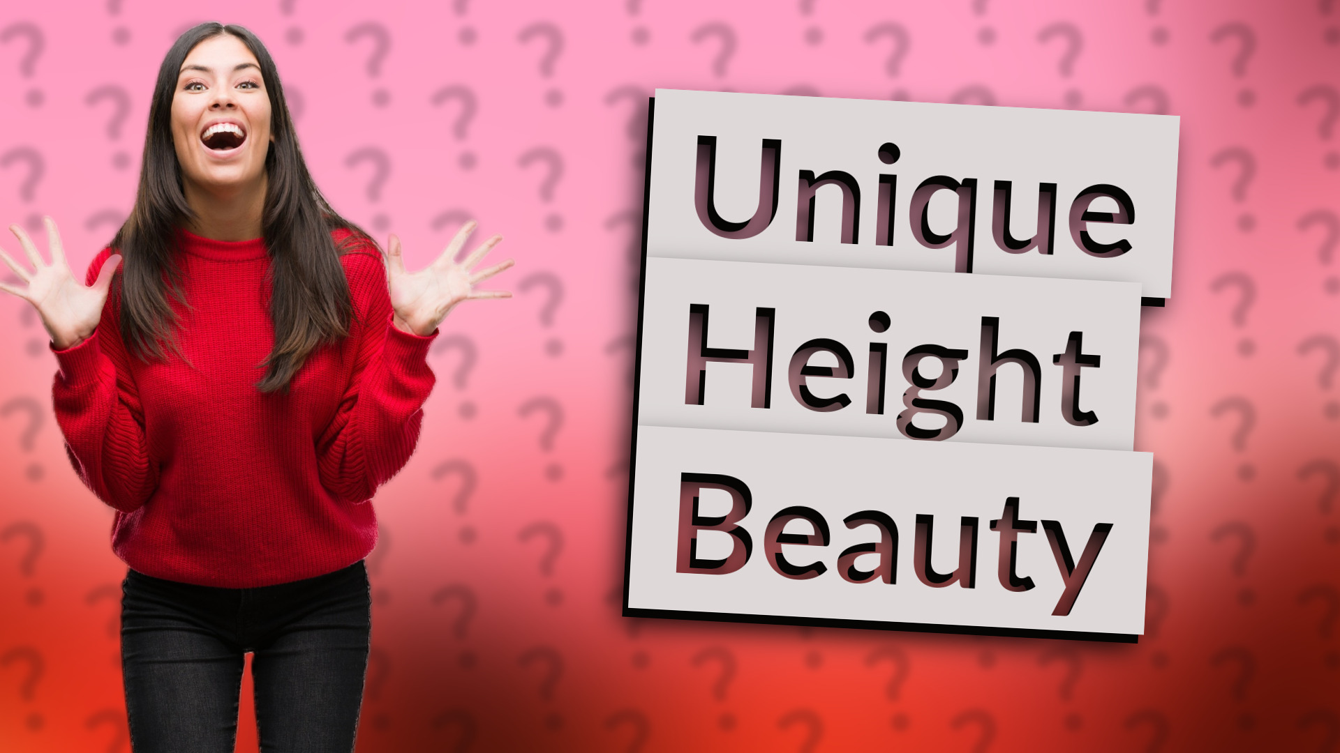 Unique Height Beauty