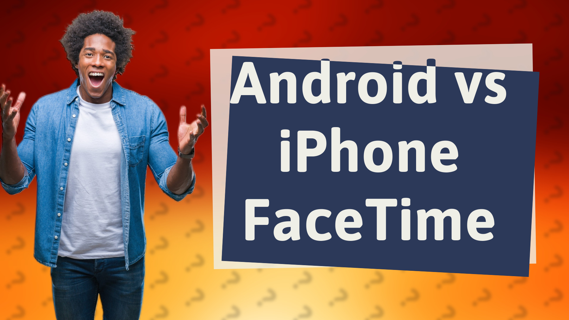 Android vs iPhone FaceTime