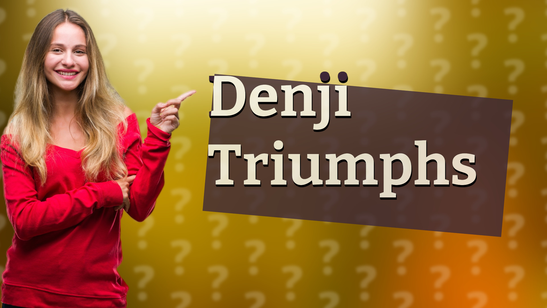 Denji Triumphs
