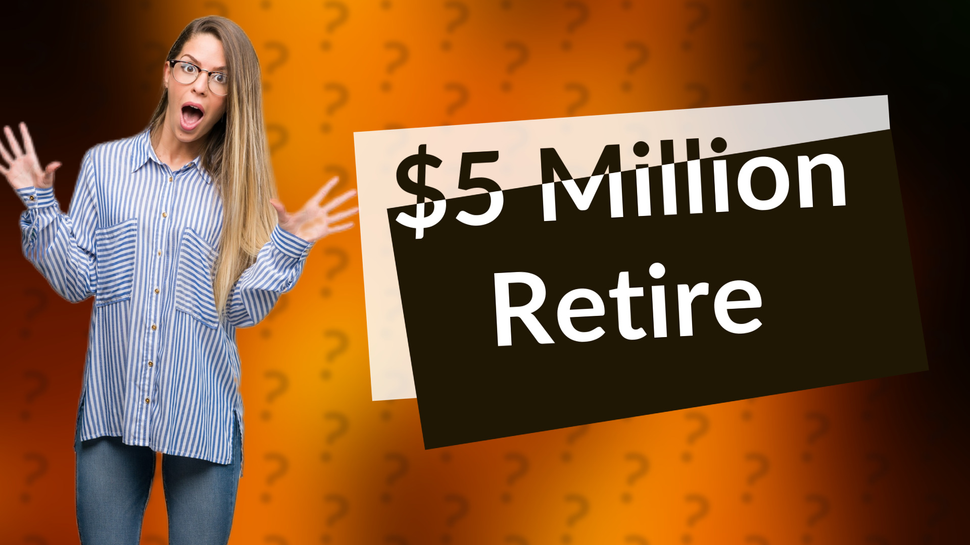 $5 Million Retire