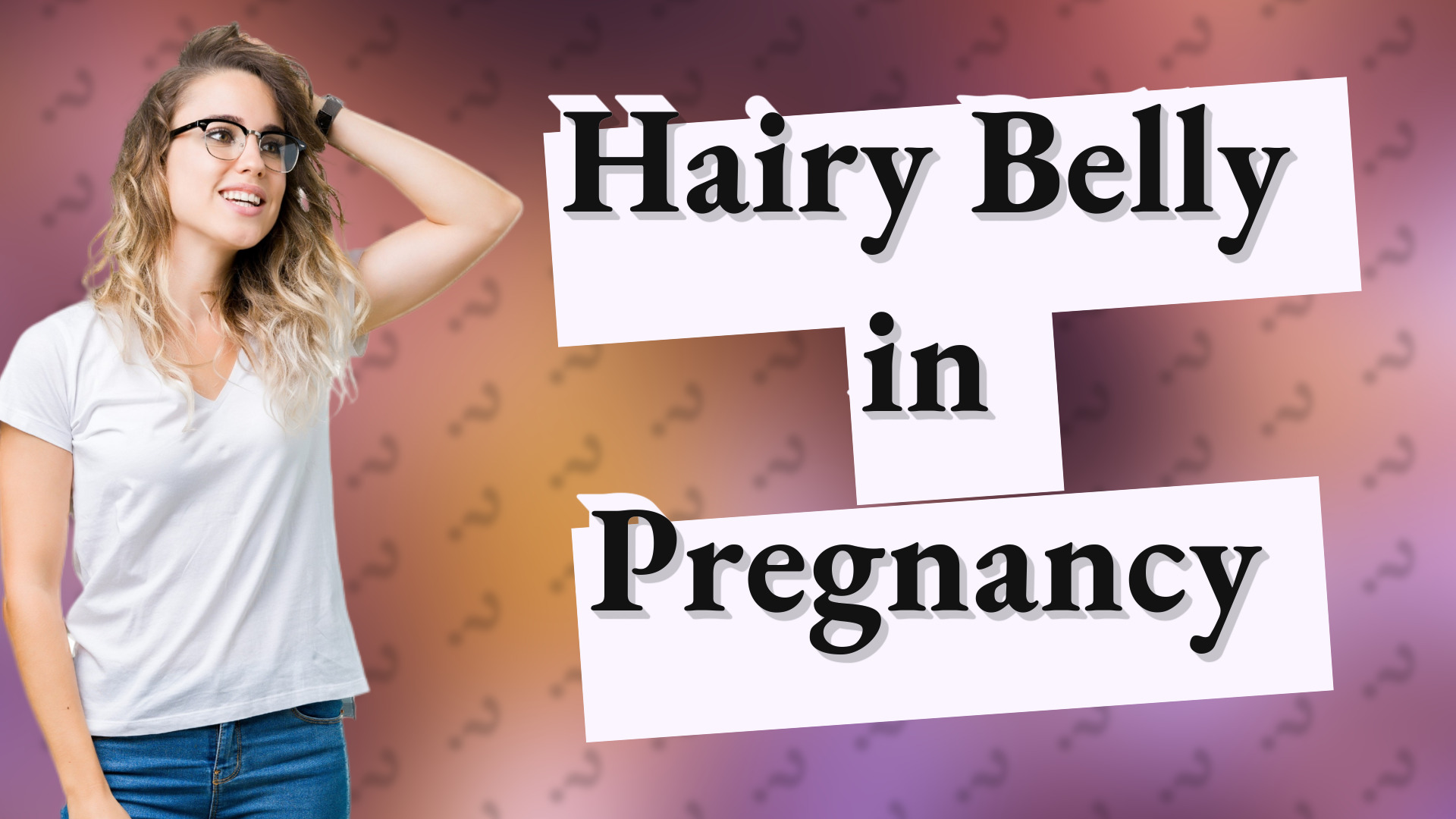 Hairy Belly in Pregnancy