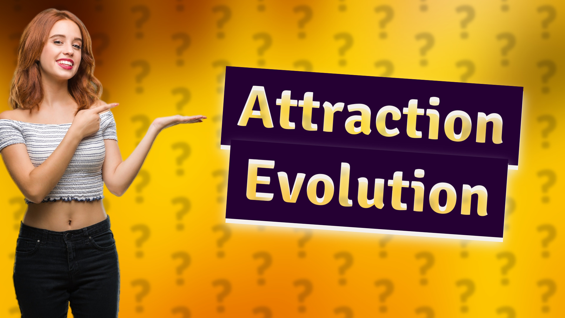 Attraction Evolution