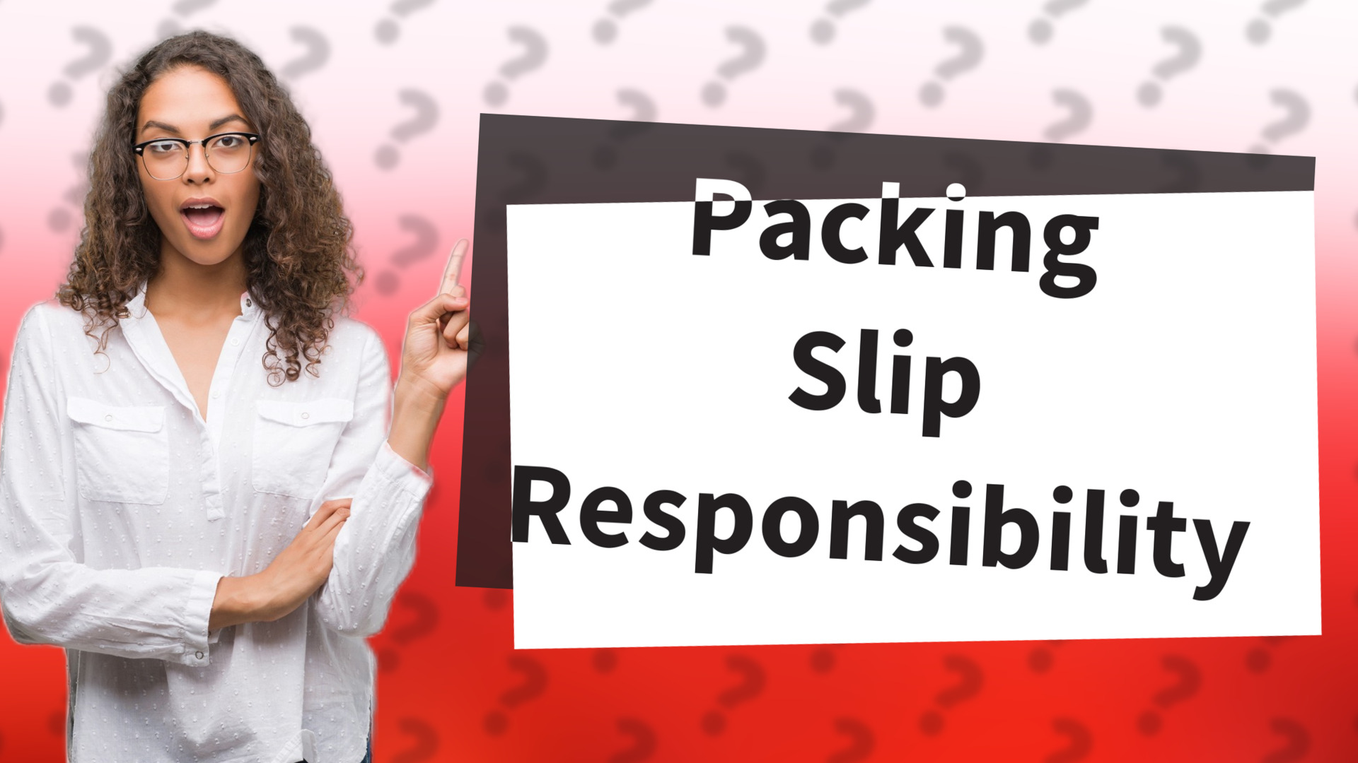 Packing Slip Responsibility