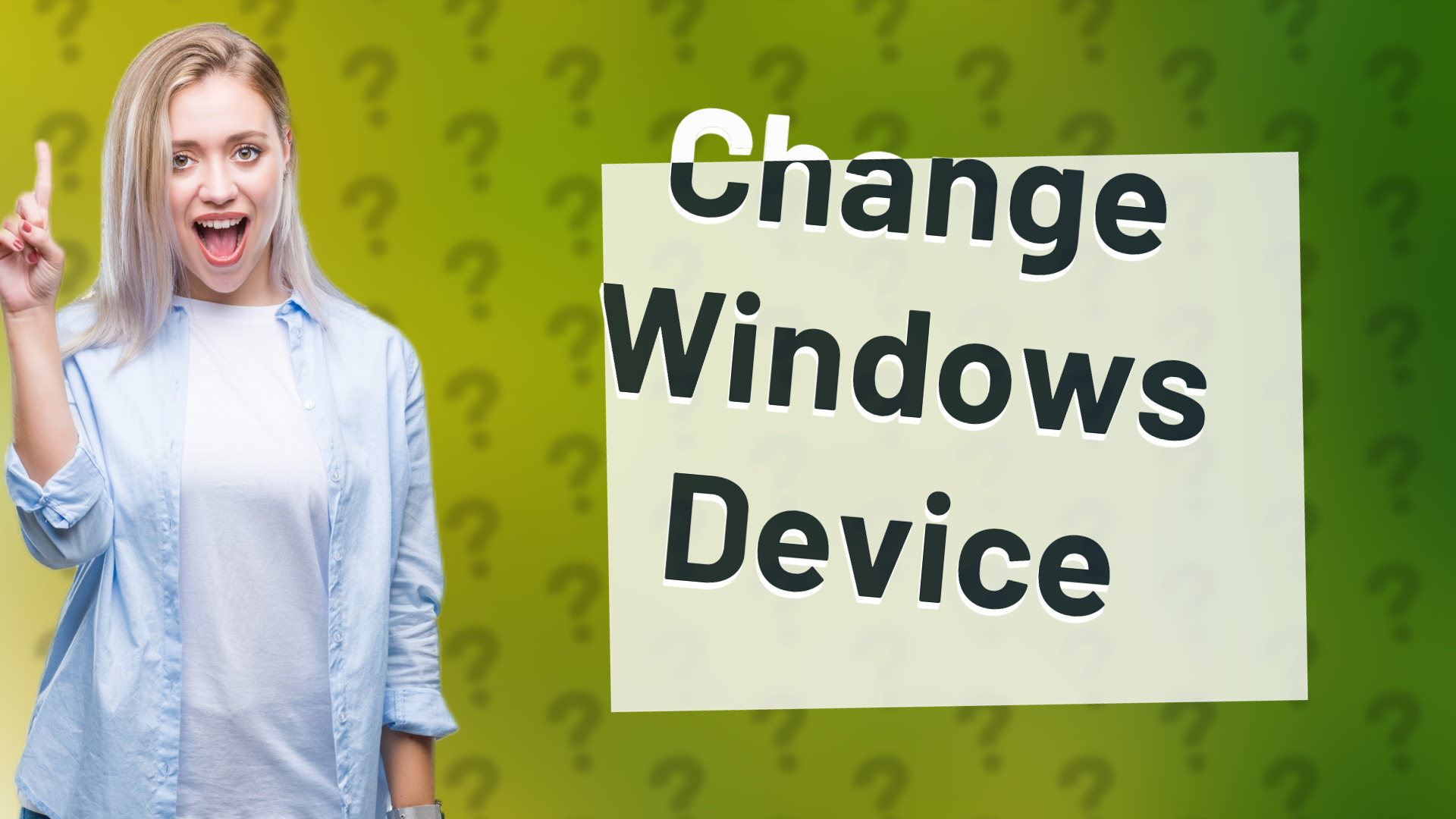 Change Windows Device