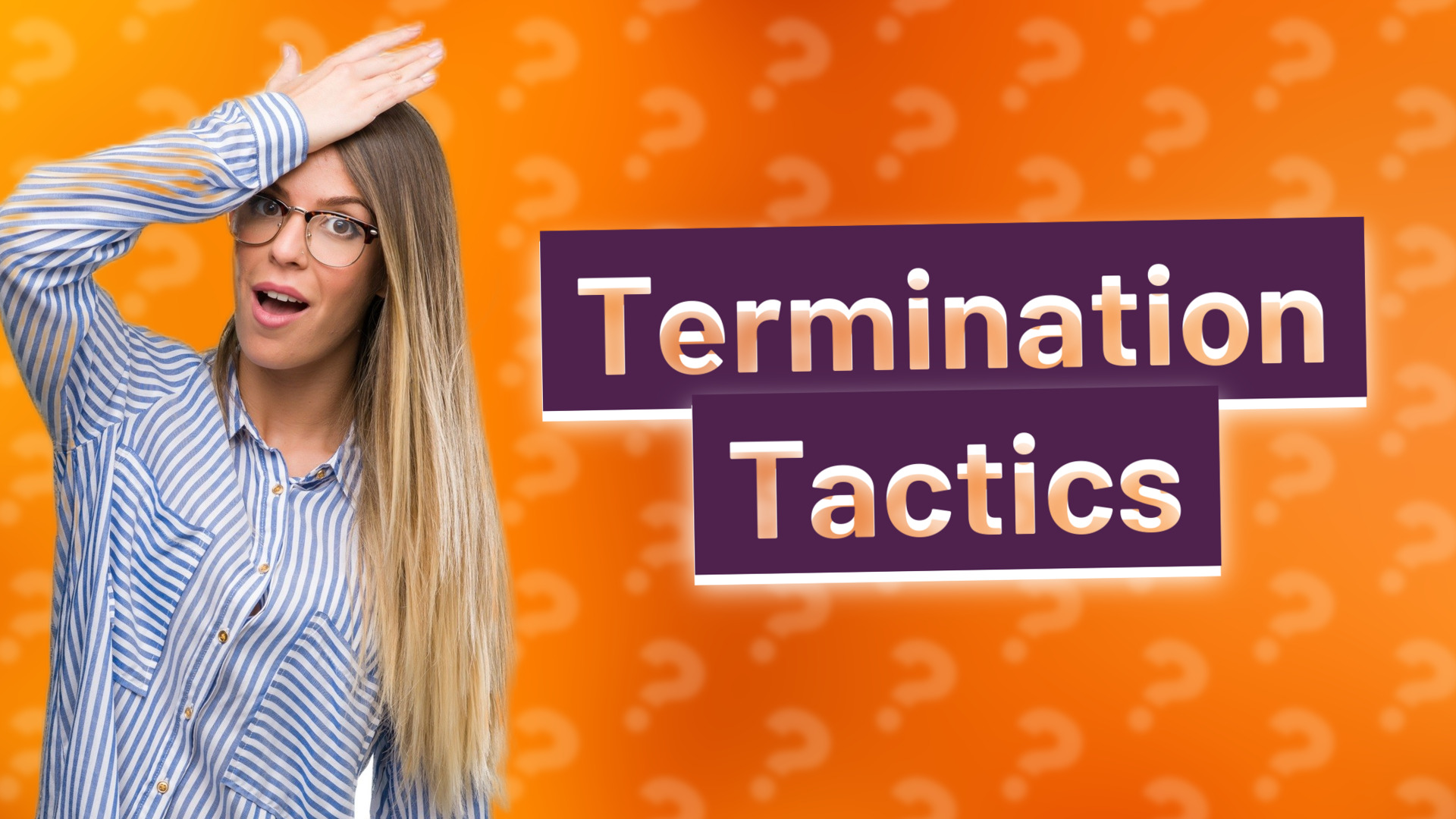 Termination Tactics