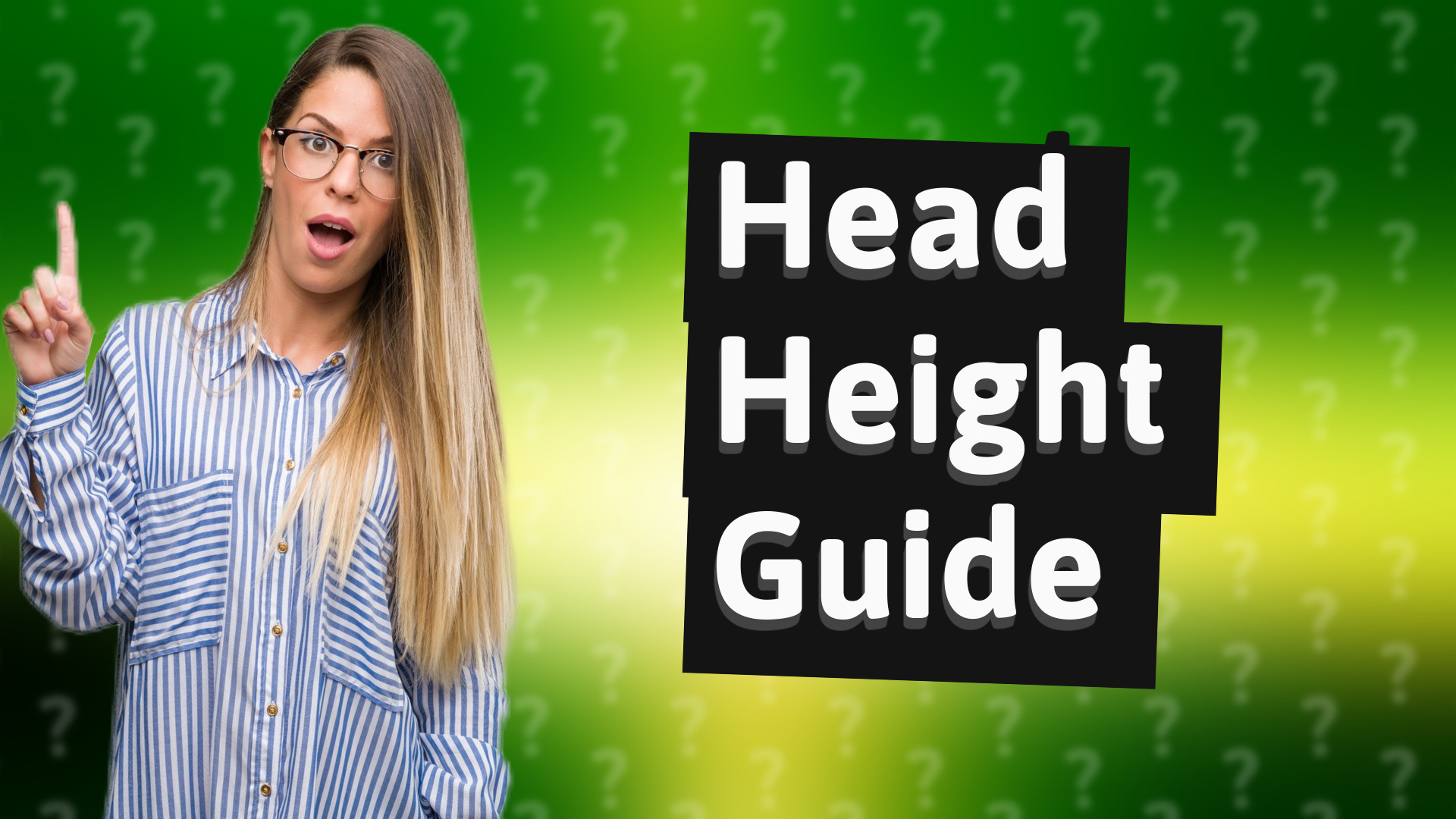Head Height Guide