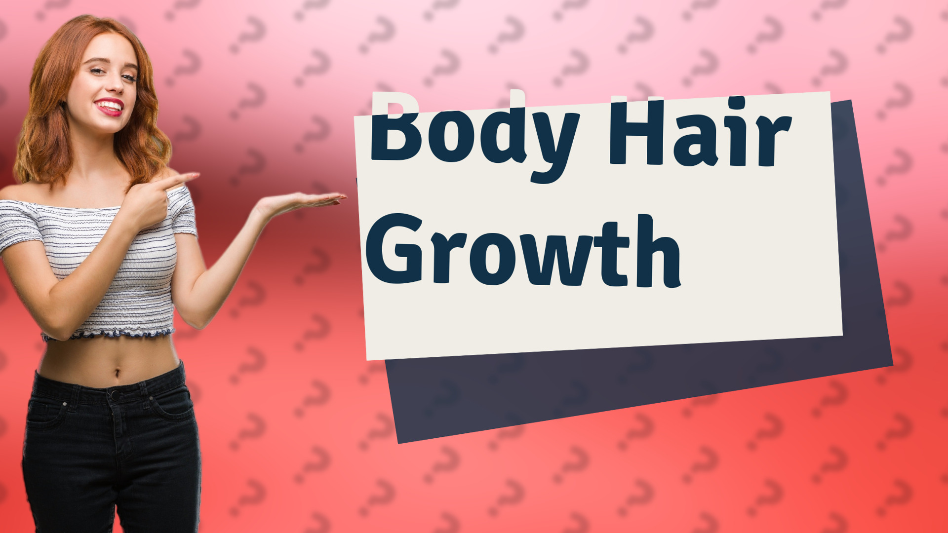 Body Hair Growth