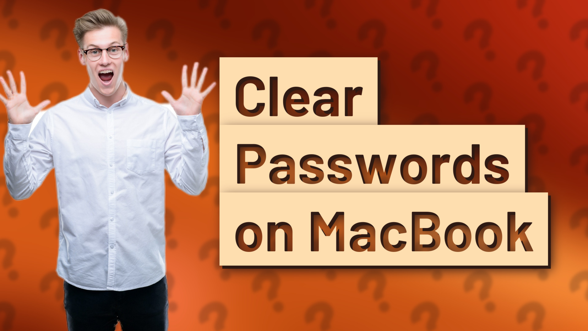 Clear Passwords on MacBook