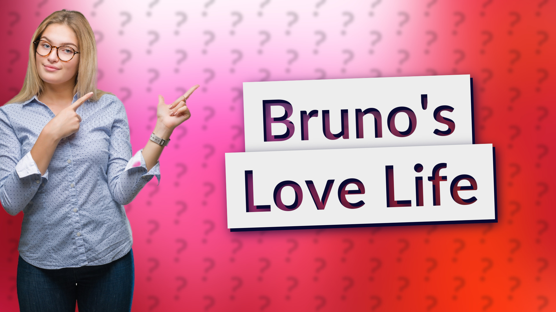 Bruno's Love Life