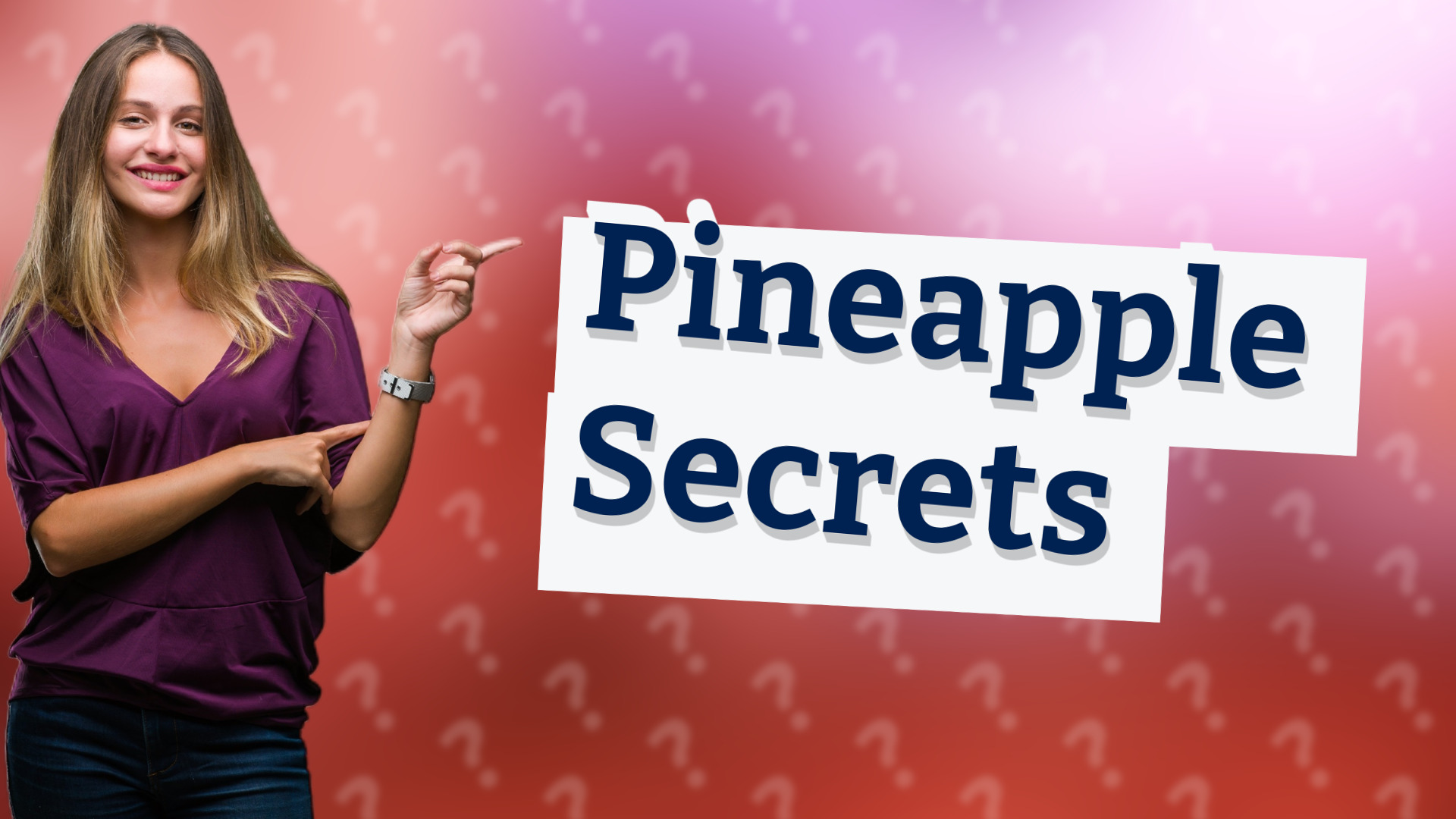 Pineapple Secrets