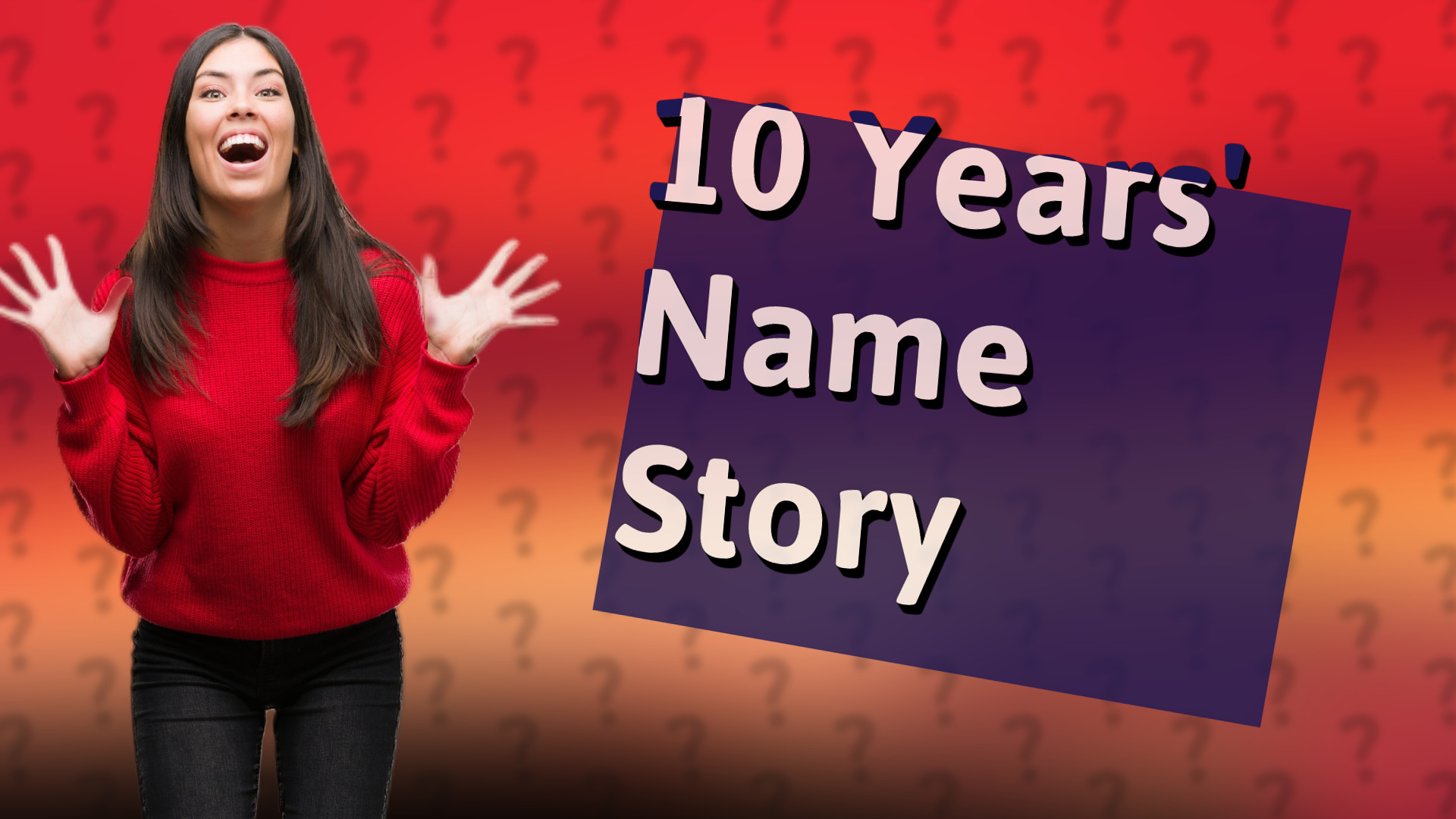 10 Years' Name Story