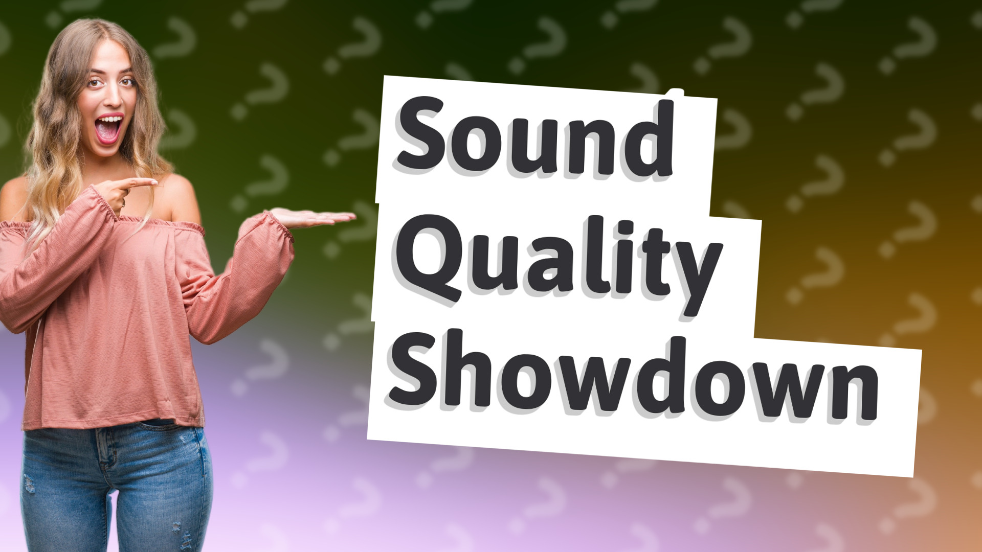 Sound Quality Showdown