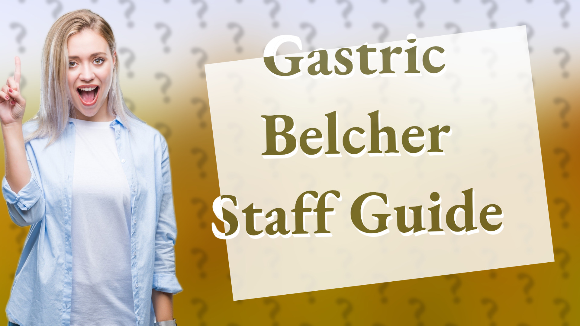 Gastric Belcher Staff Guide