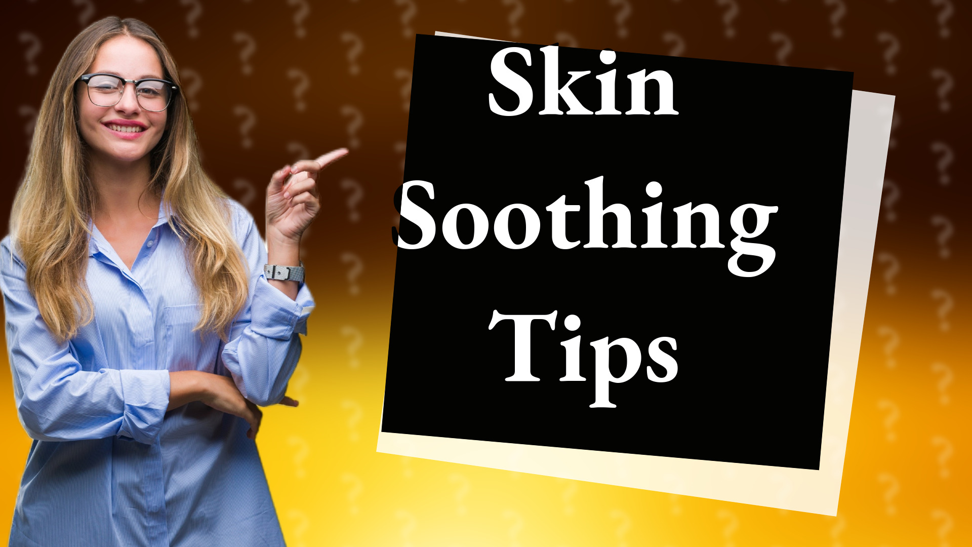 Skin Soothing Tips