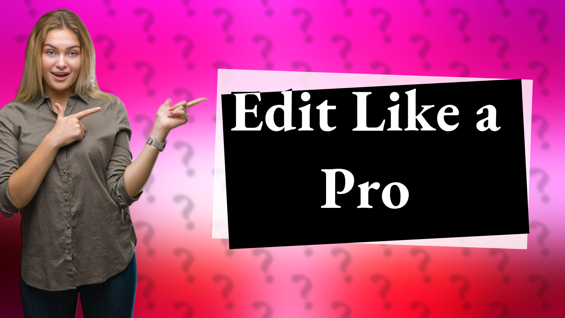 Edit Like a Pro