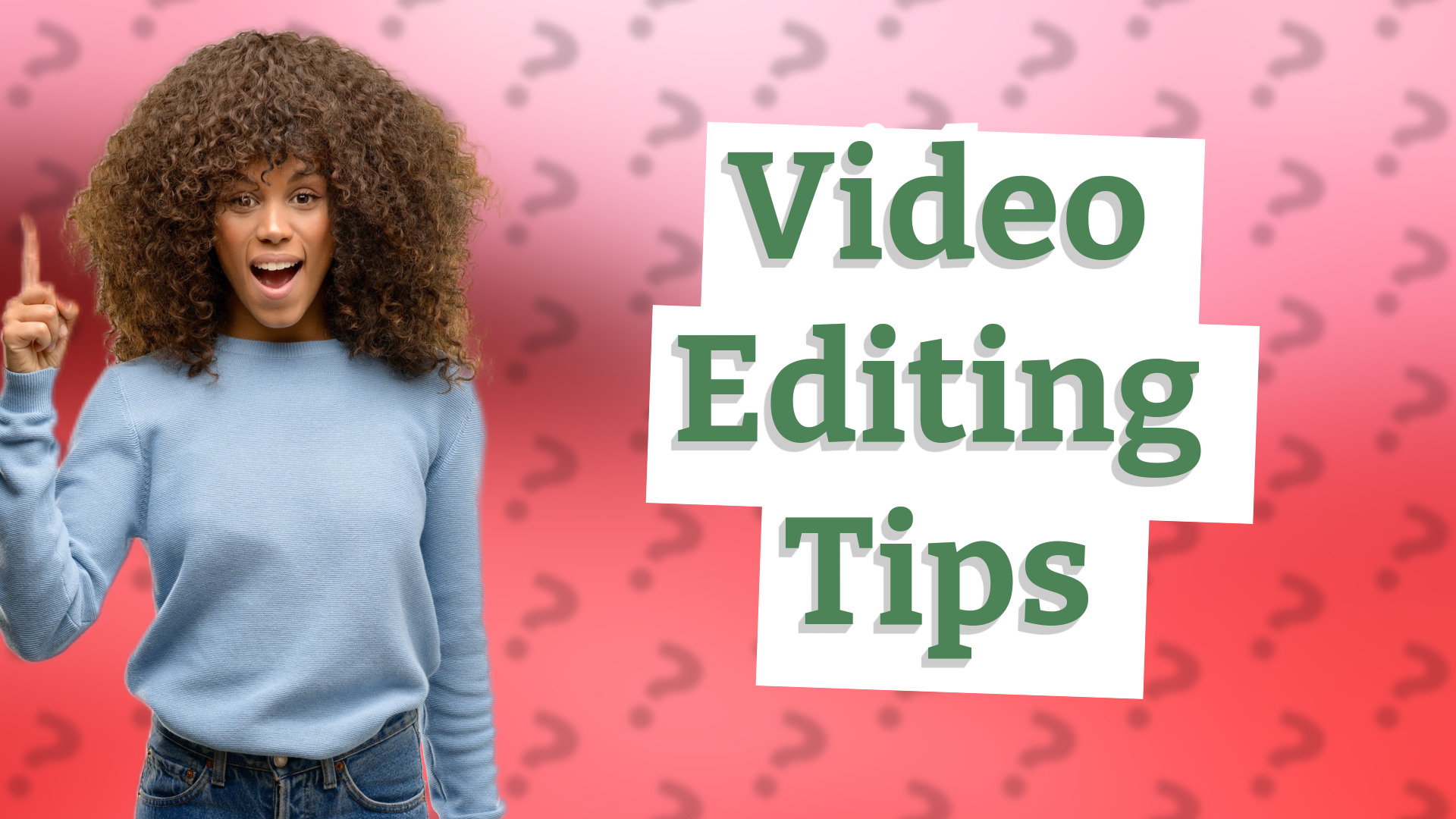 Video Editing Tips