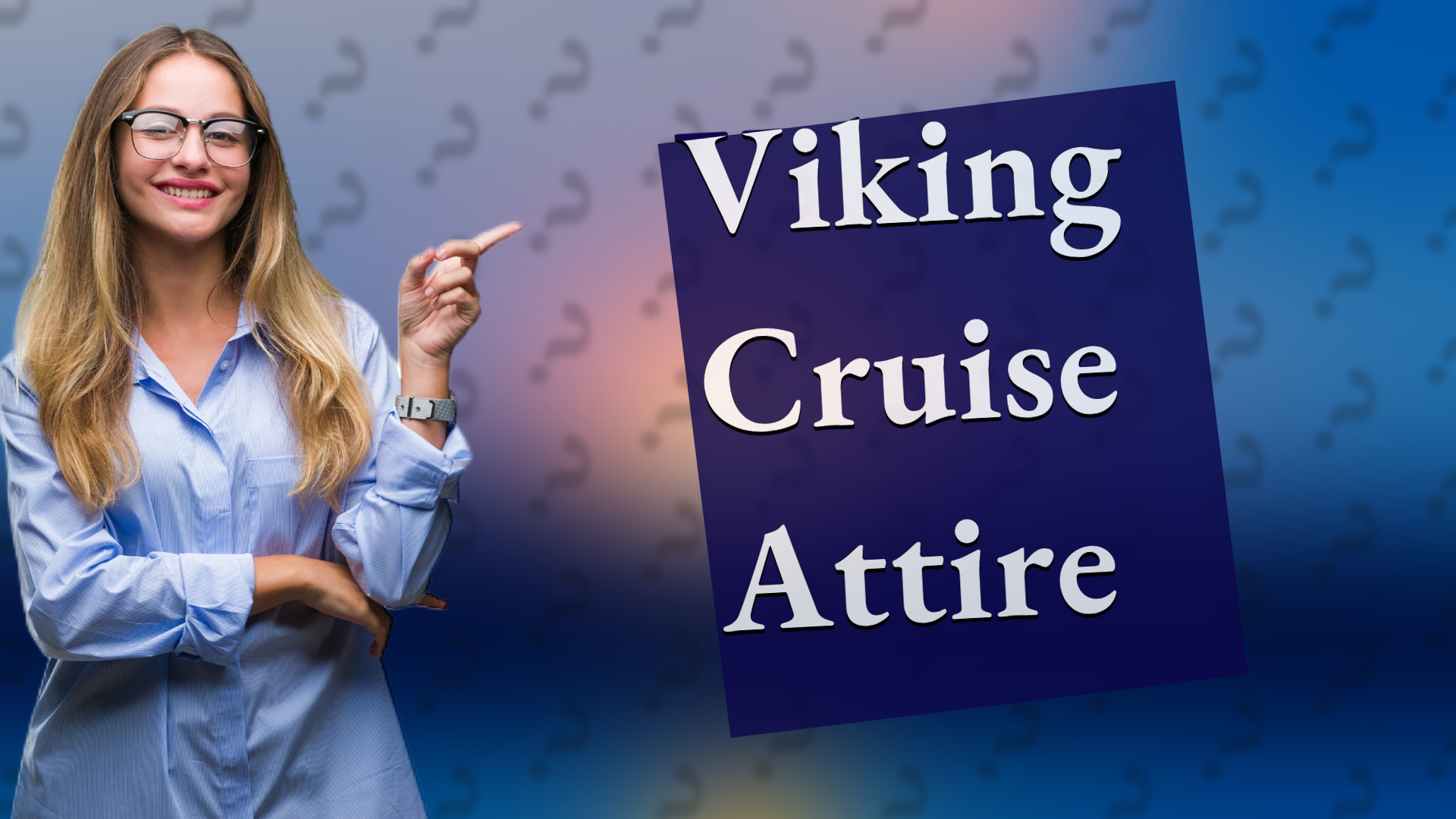 Viking Cruise Attire
