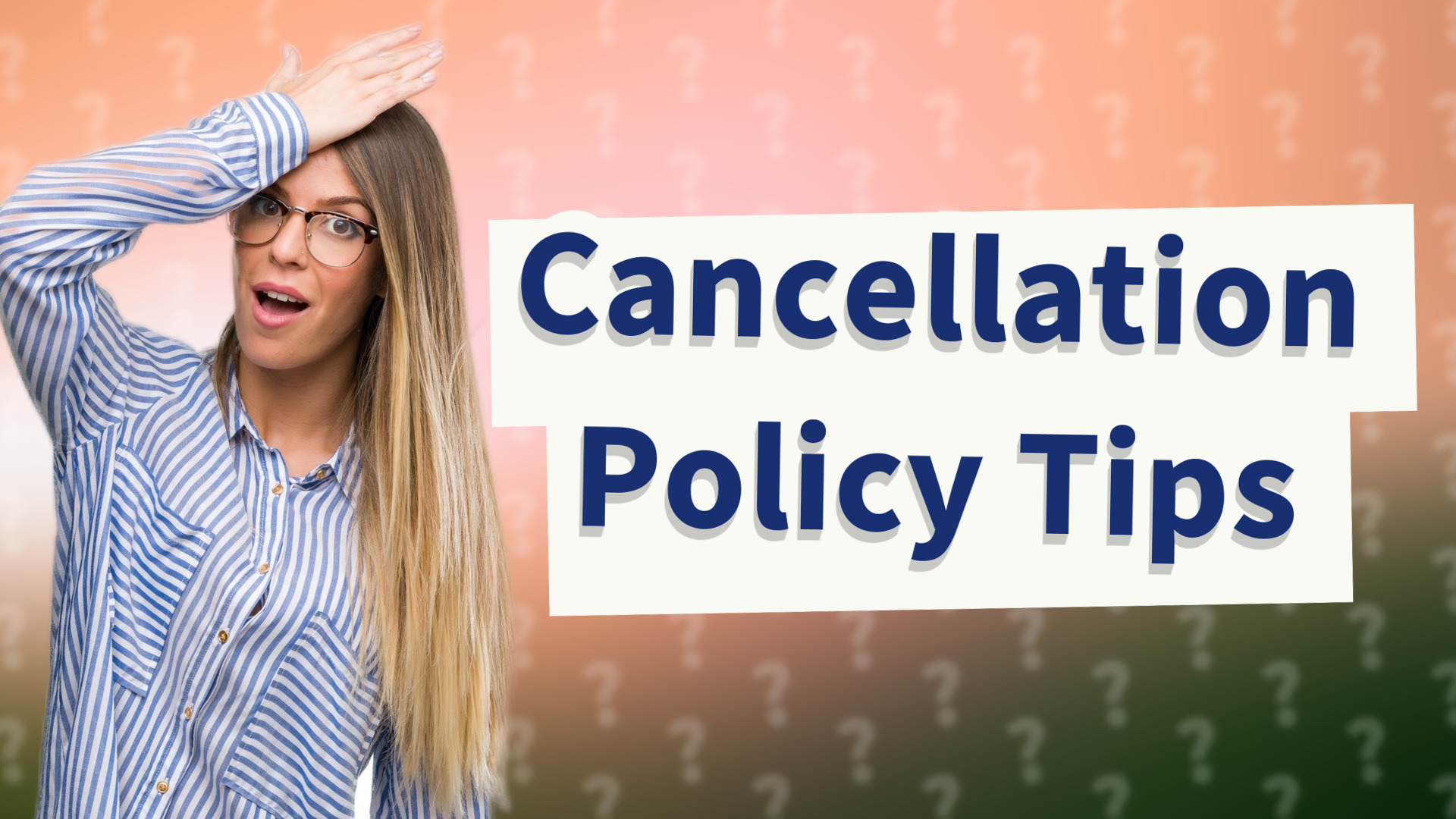 Cancellation Policy Tips