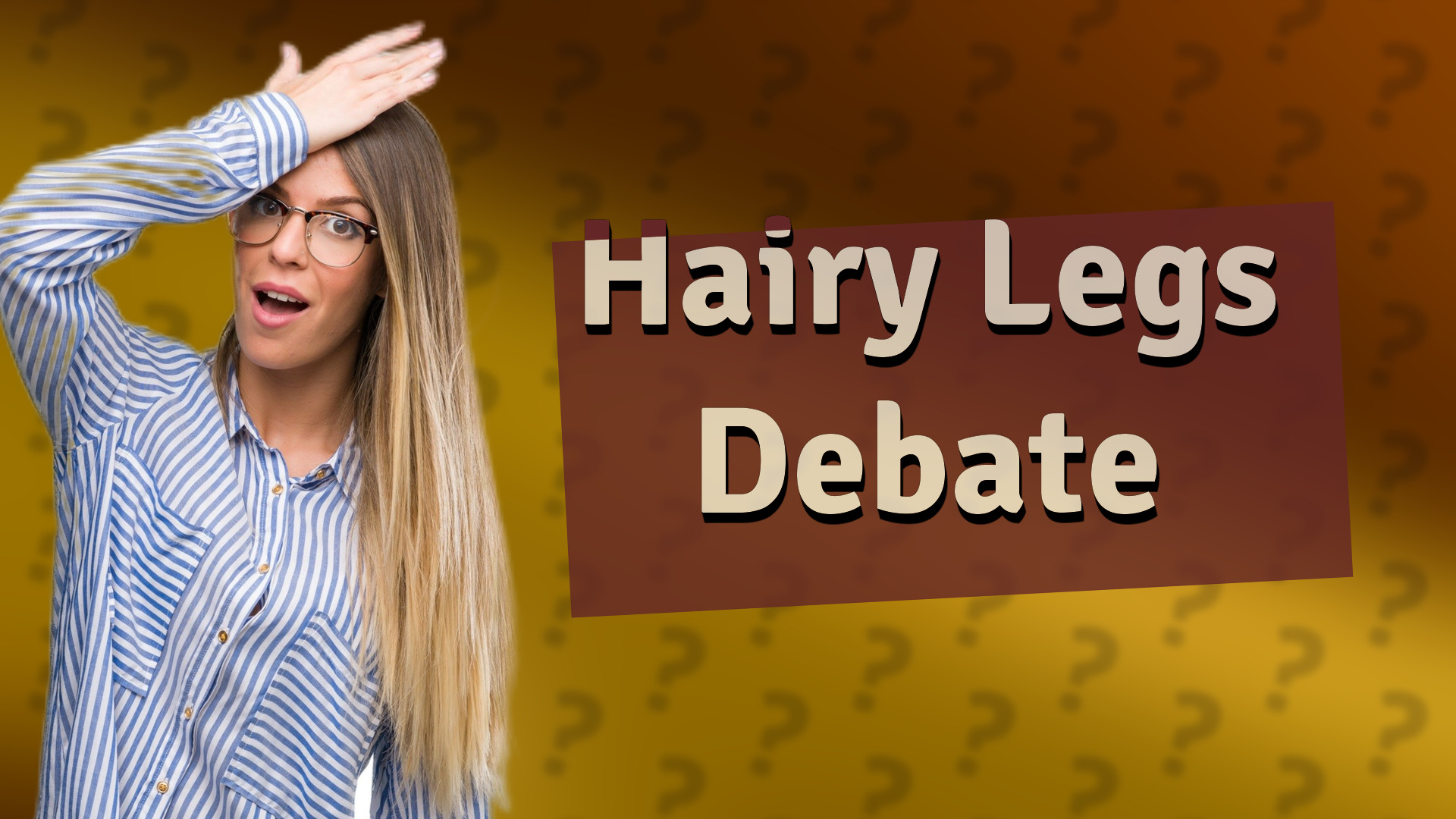 Hairy Legs Debate