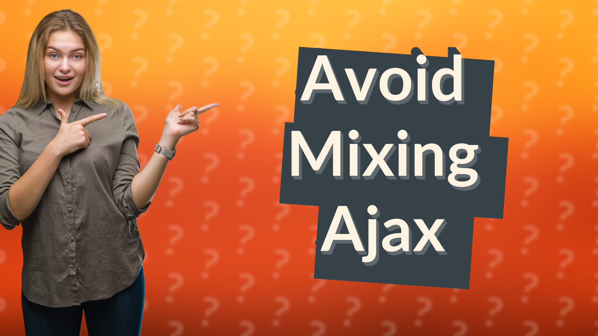 Avoid Mixing Ajax