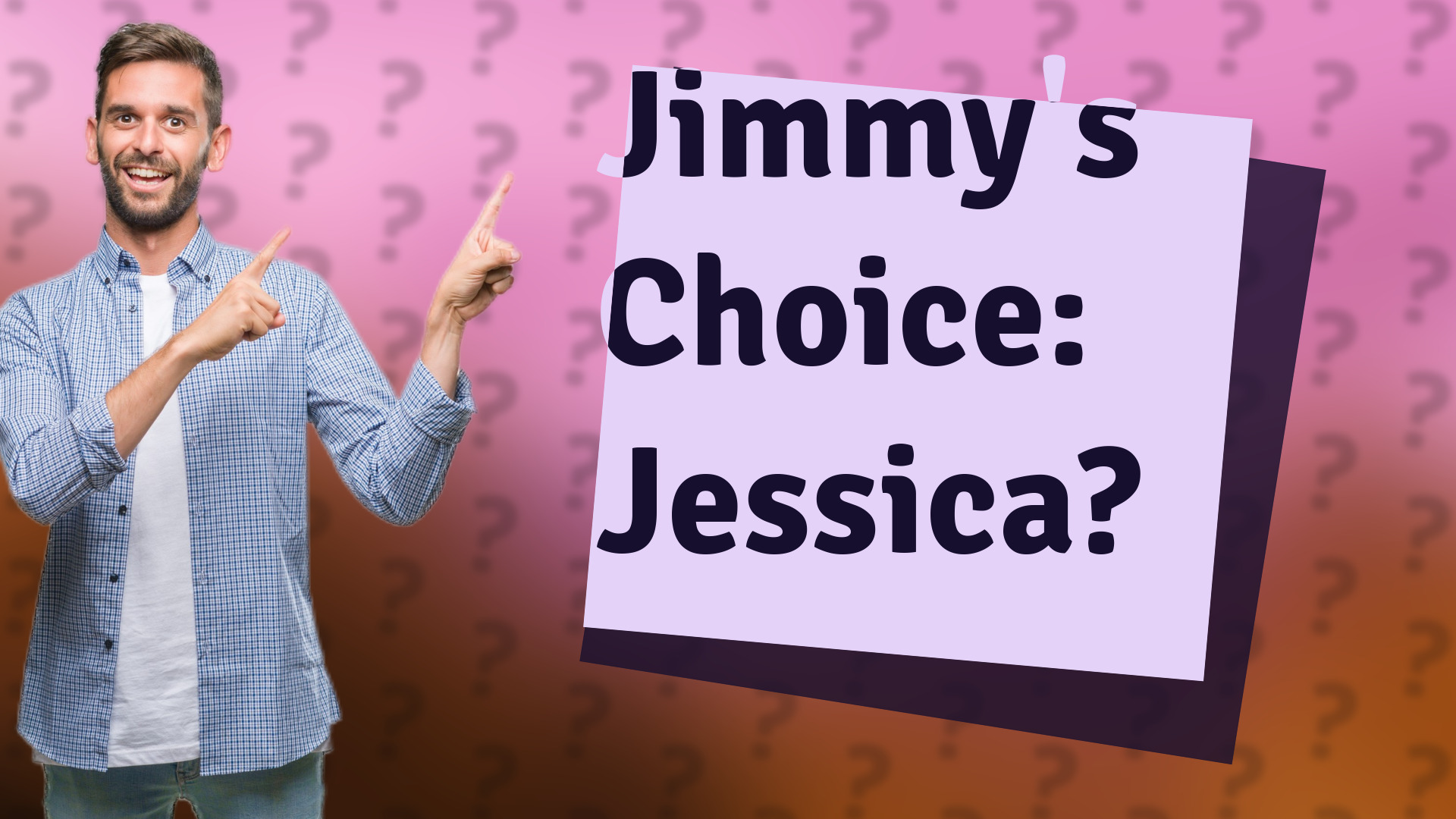 Jimmy's Choice: Jessica?
