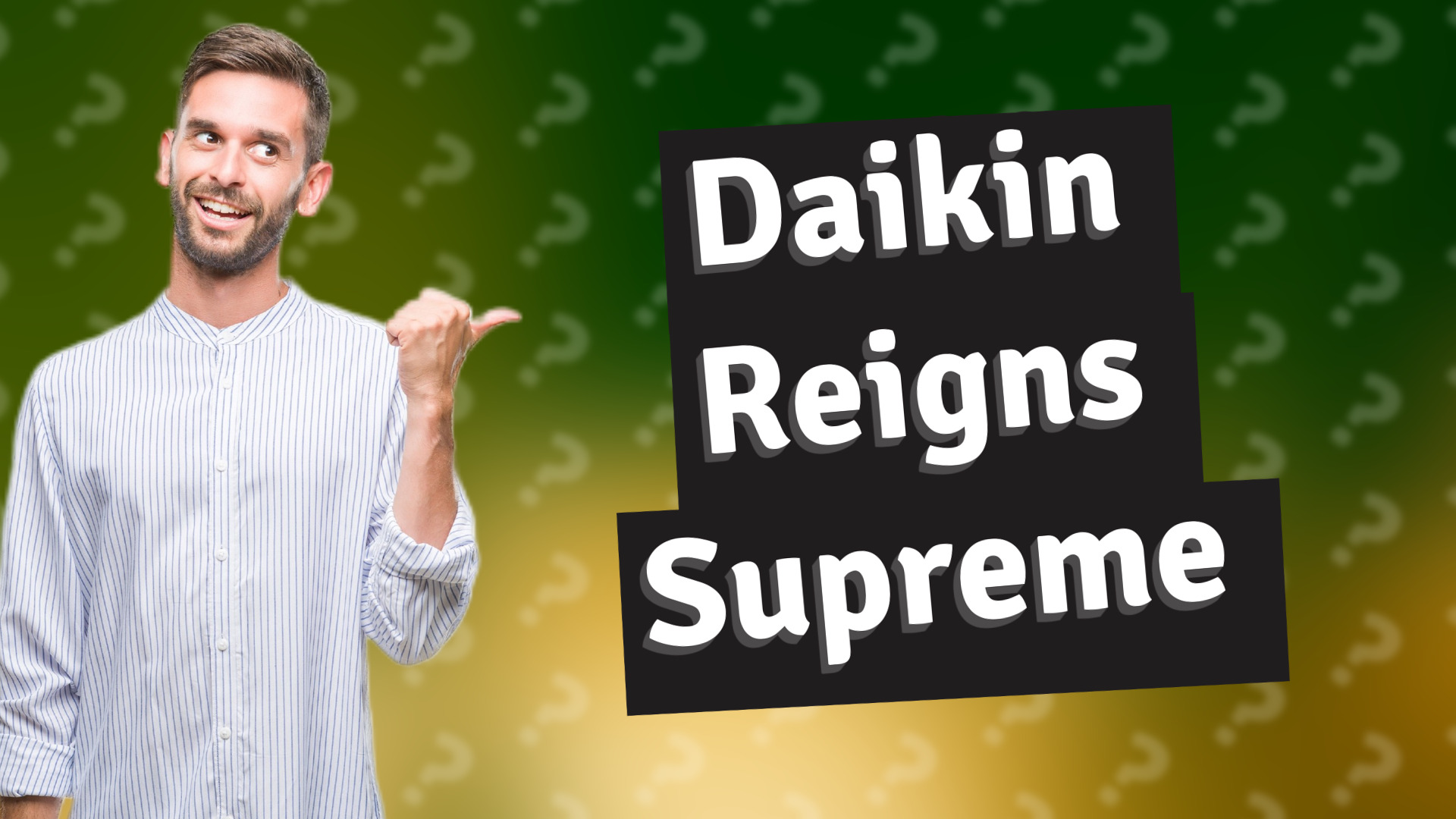 Daikin Reigns Supreme