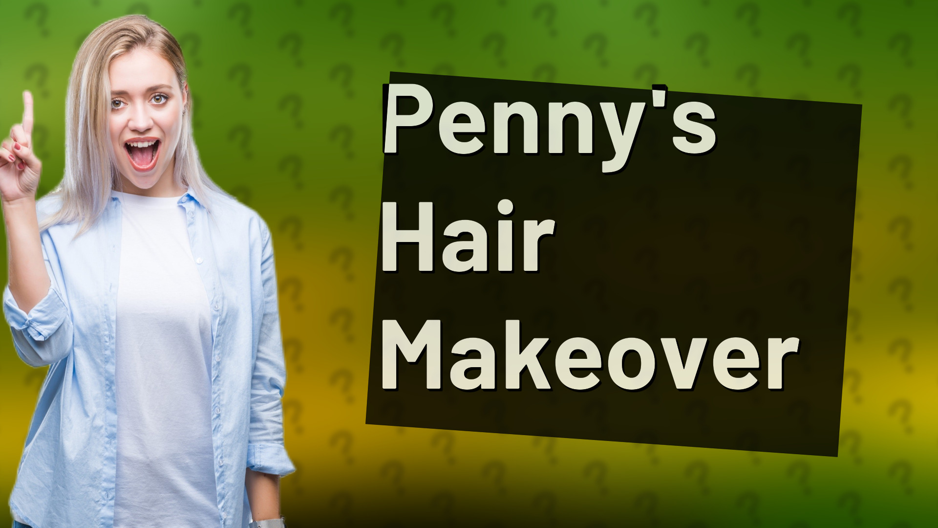 Penny's Hair Makeover