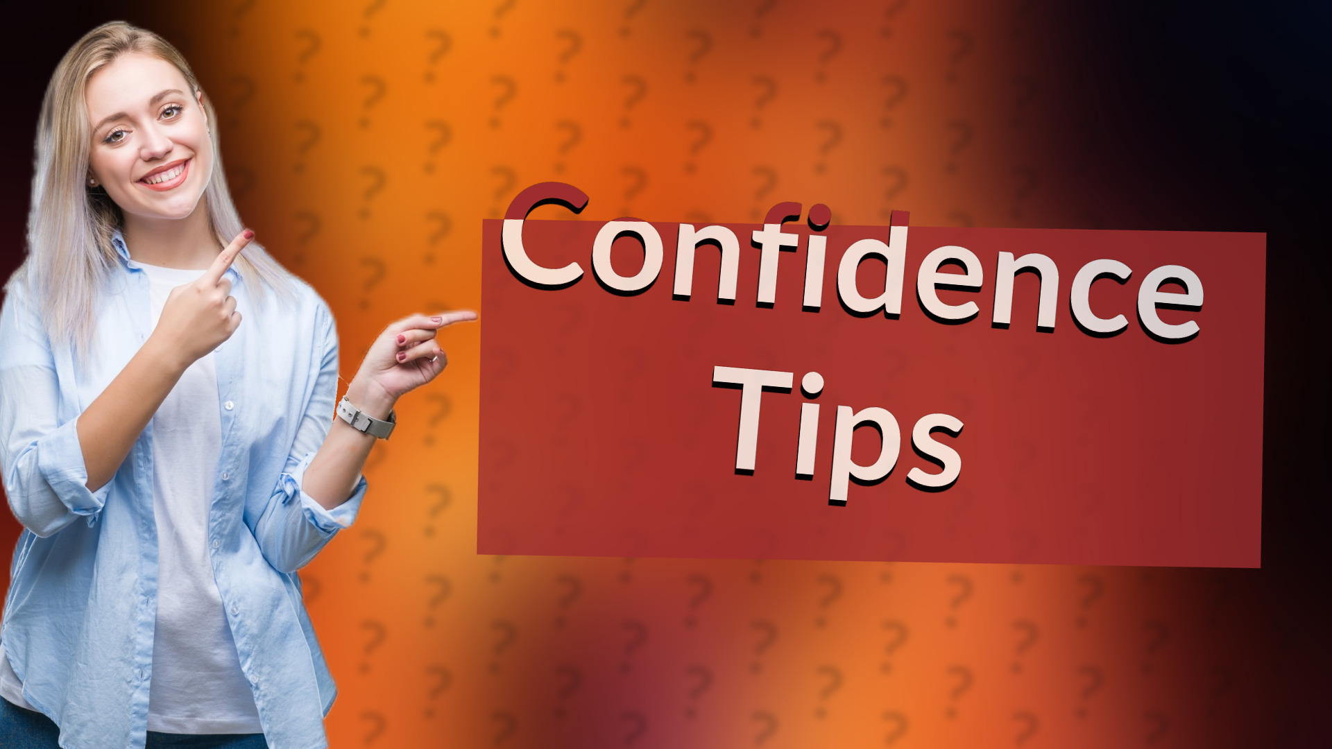 Confidence Tips
