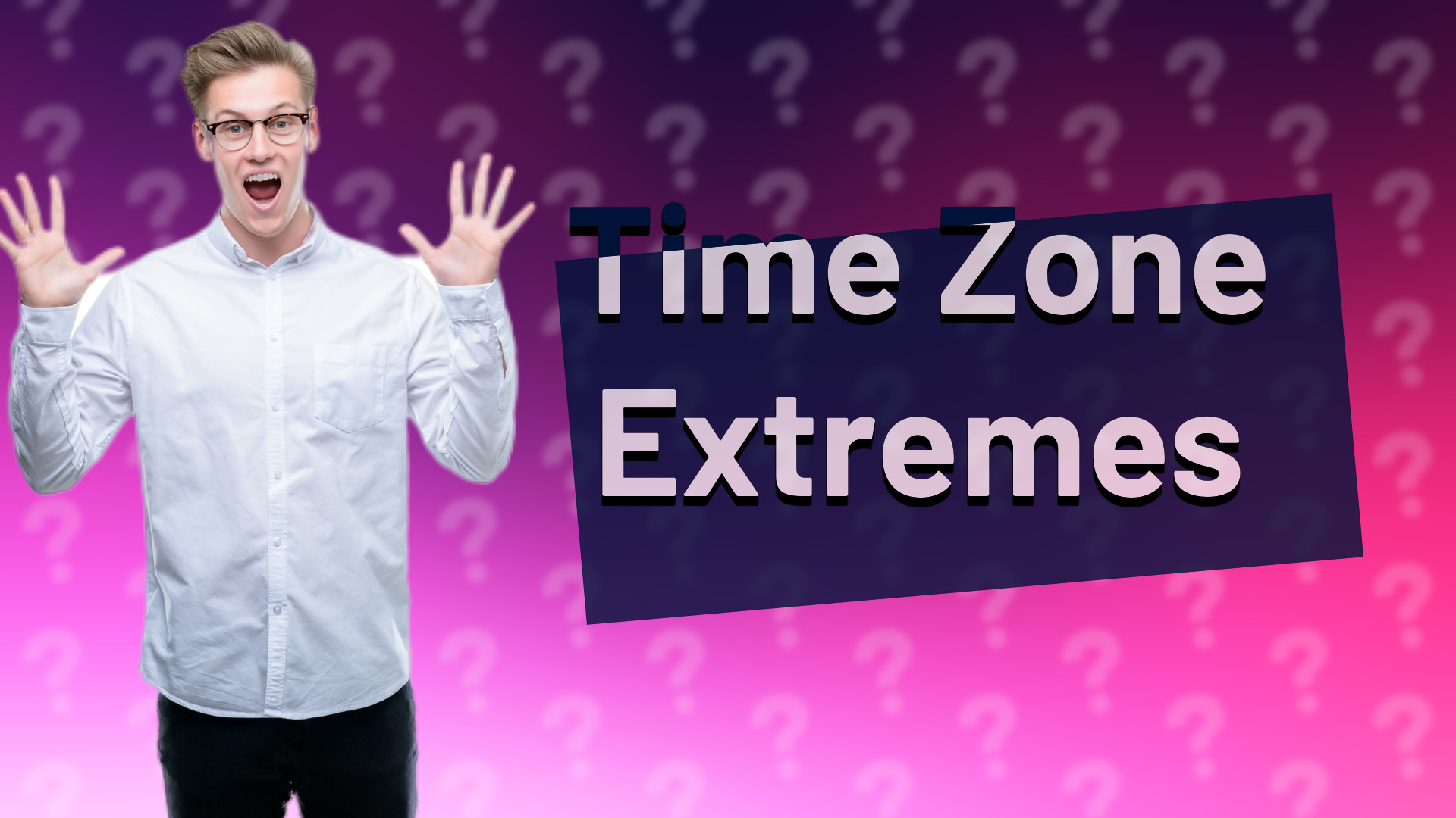Time Zone Extremes