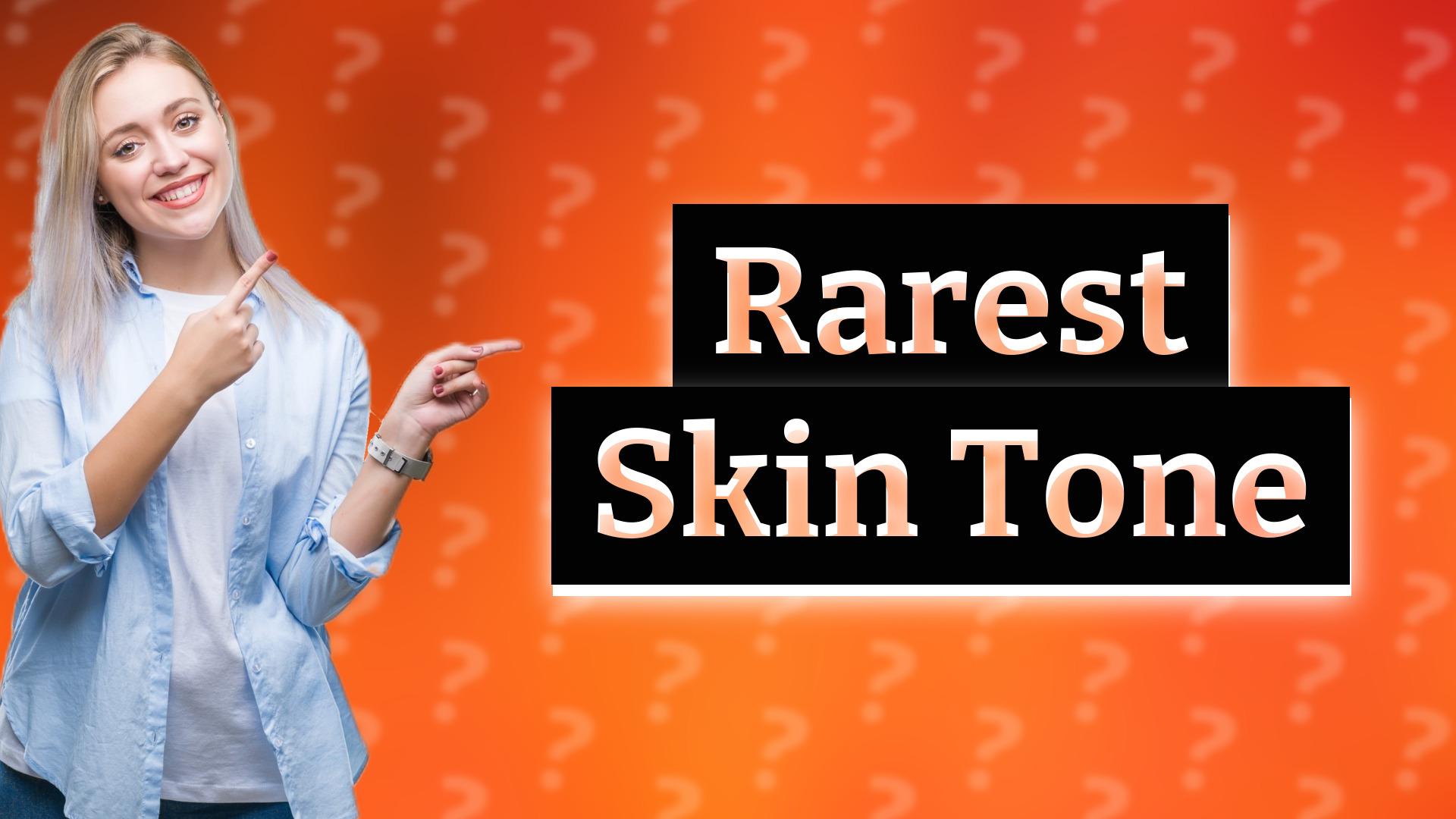 Rarest Skin Tone