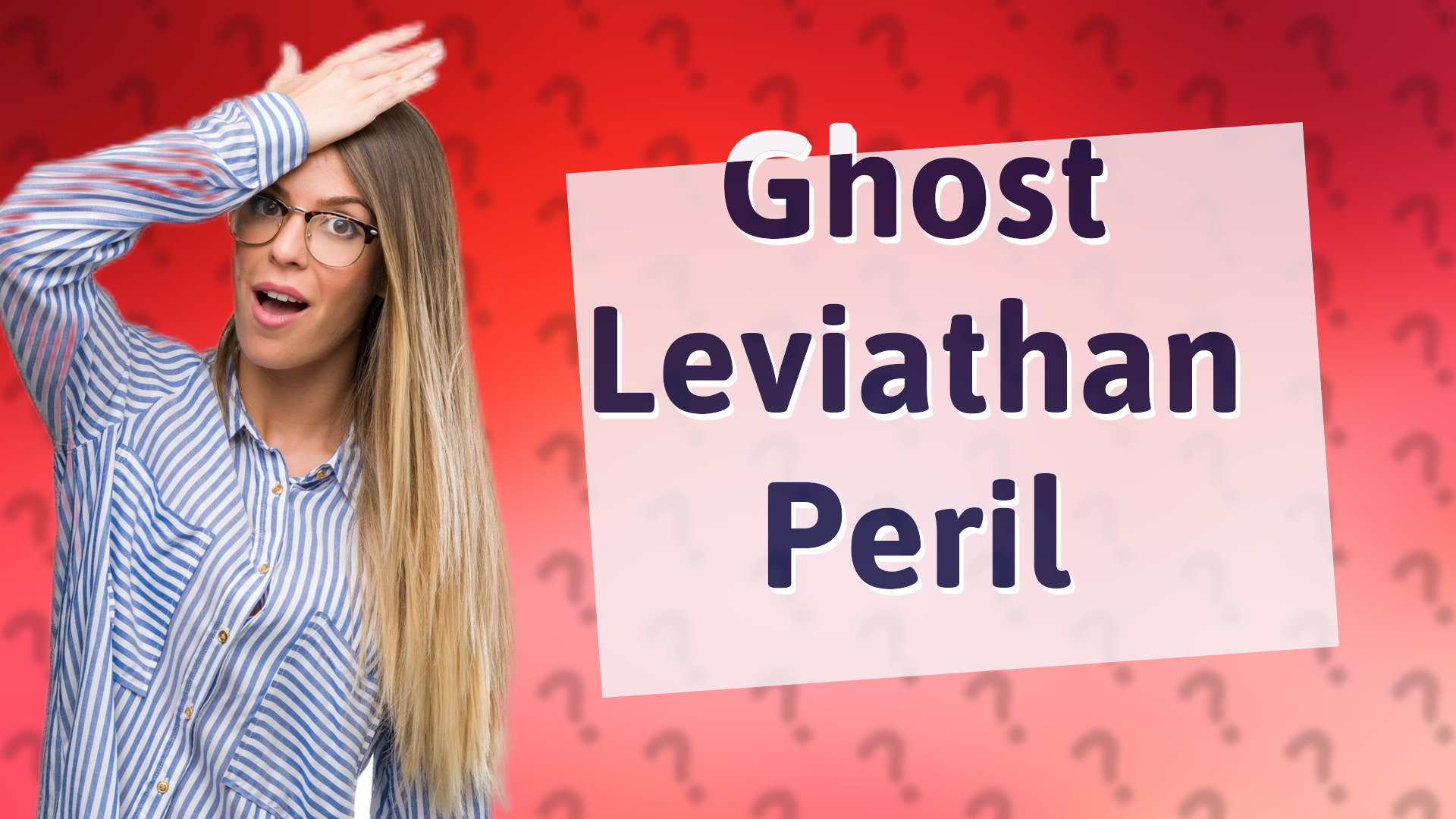 Ghost Leviathan Peril