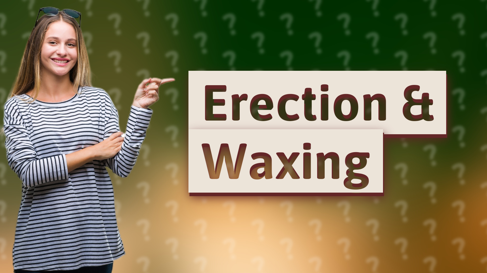Erection & Waxing
