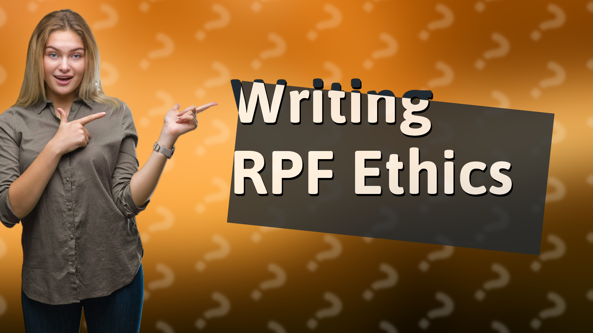 Writing RPF Ethics
