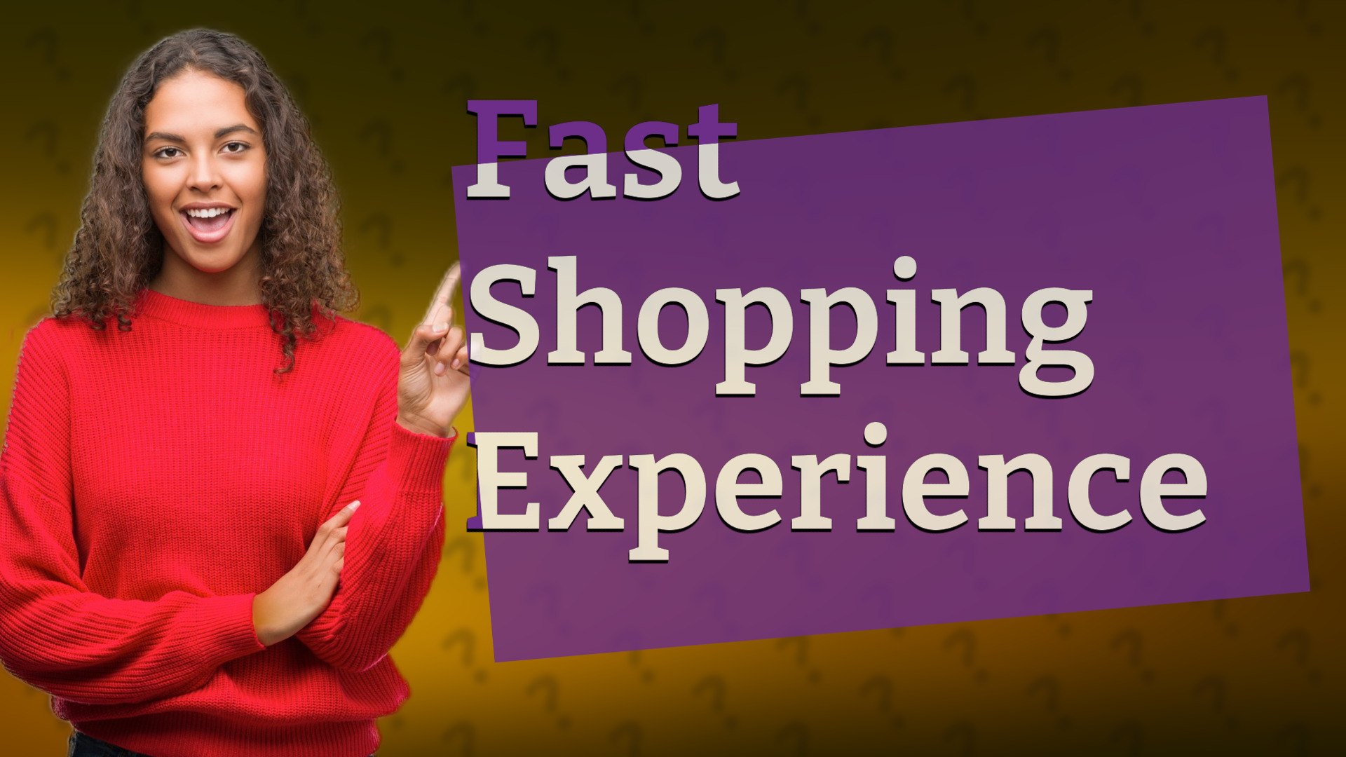 Fast Shopping Experience