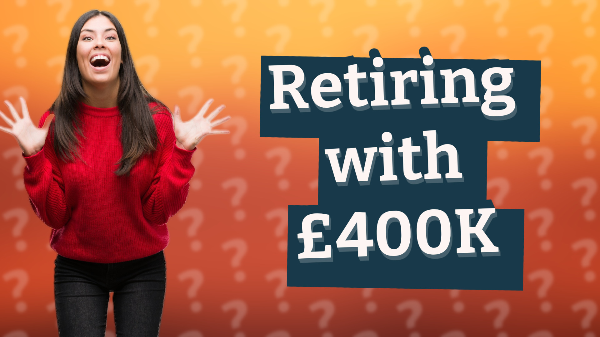 Retiring with £400K