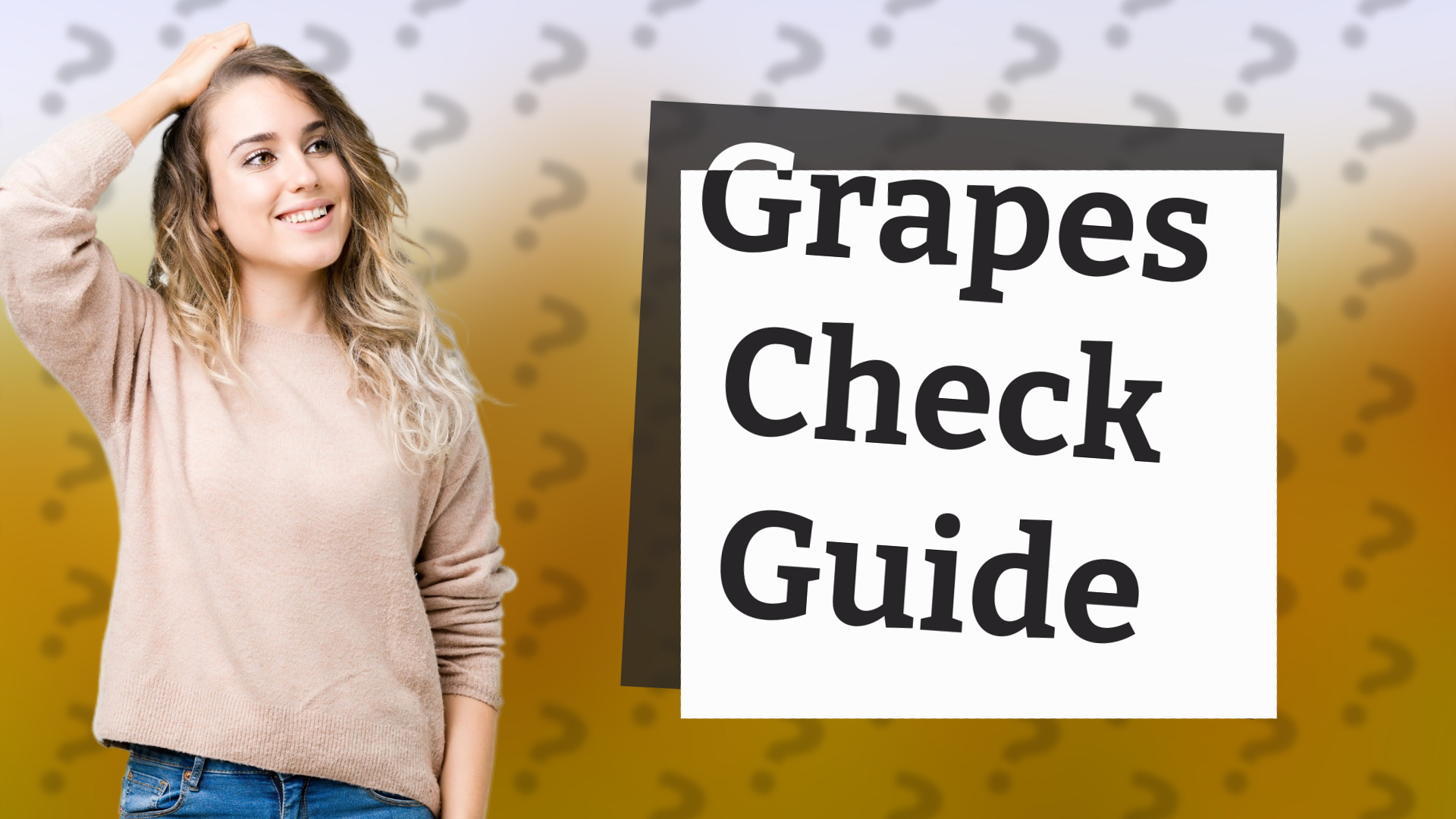 Grapes Check Guide