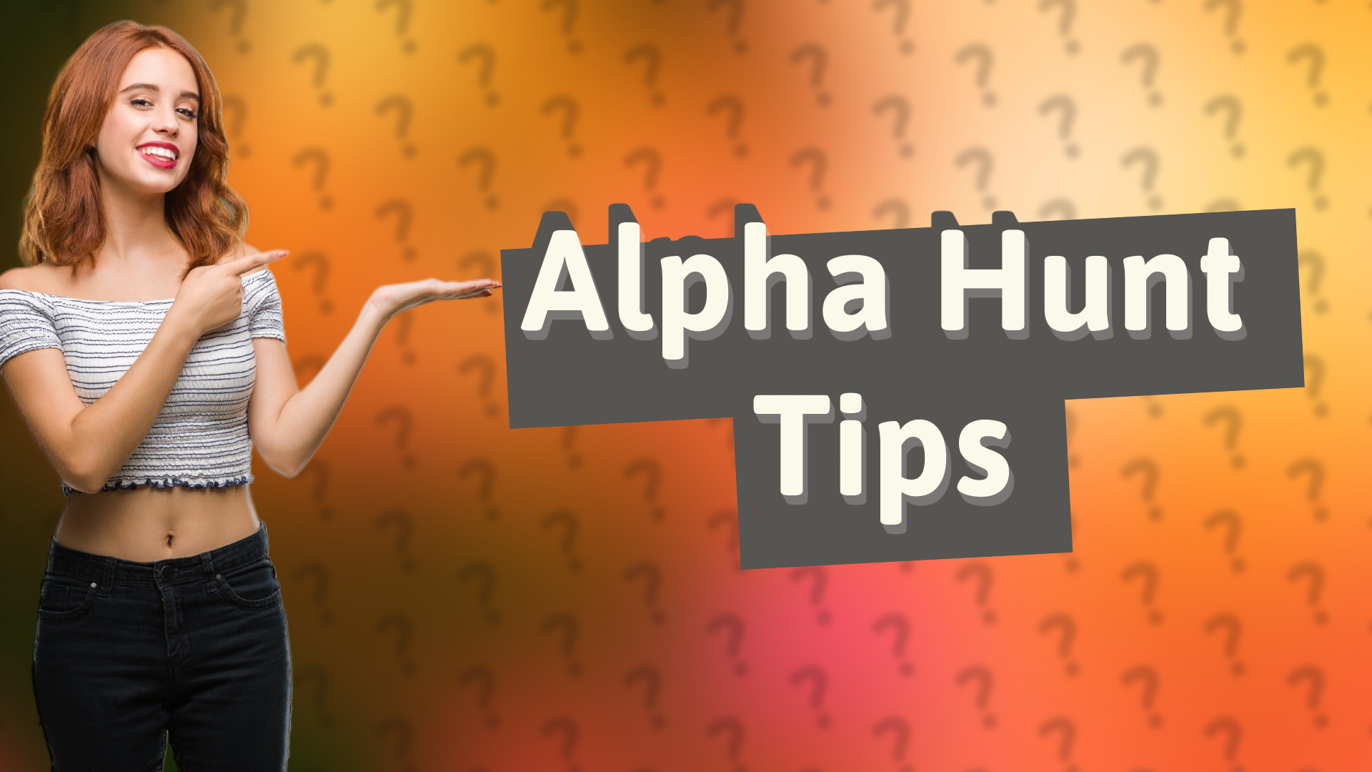 Alpha Hunt Tips