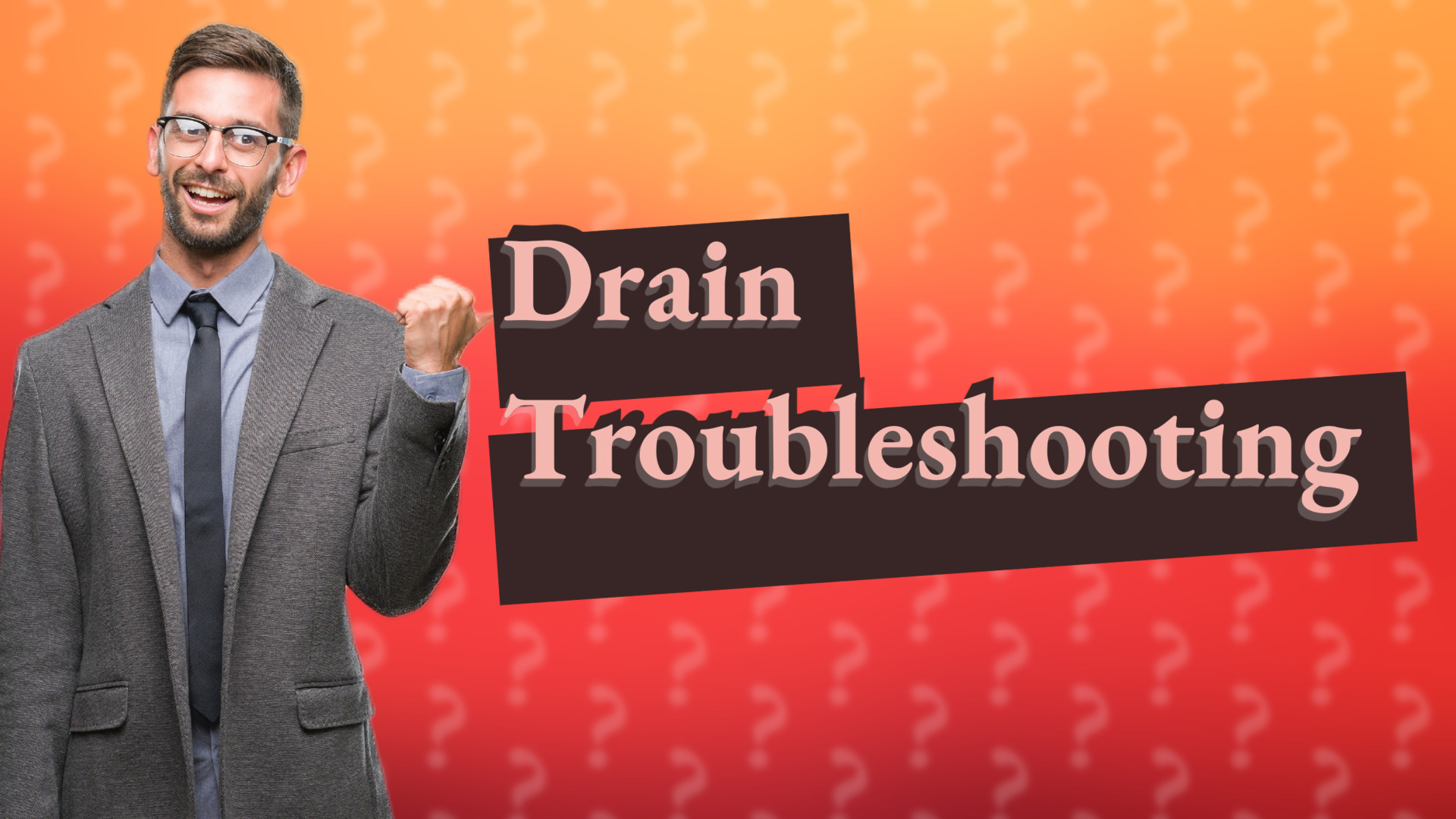 Drain Troubleshooting