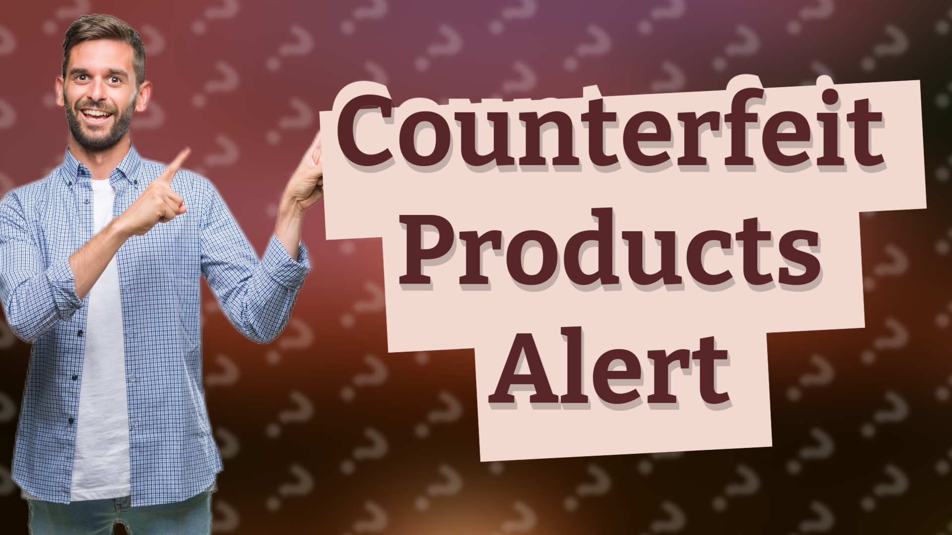 Counterfeit Products Alert